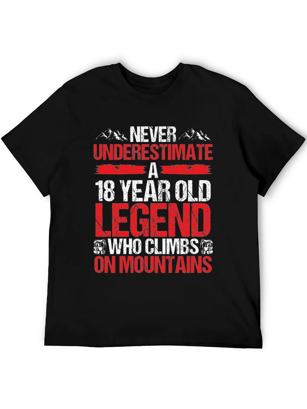 18 Year Old Legend Who Climbs On Mountains T-Shirt