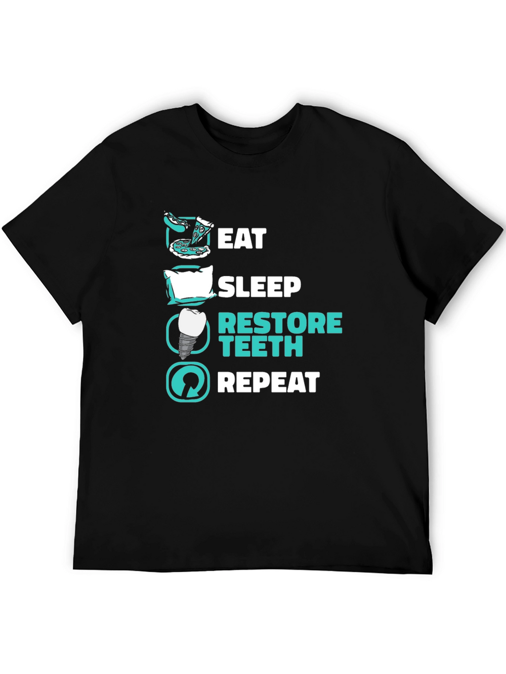 Eat Sleep Restore Teeth Repeat T-Shirt