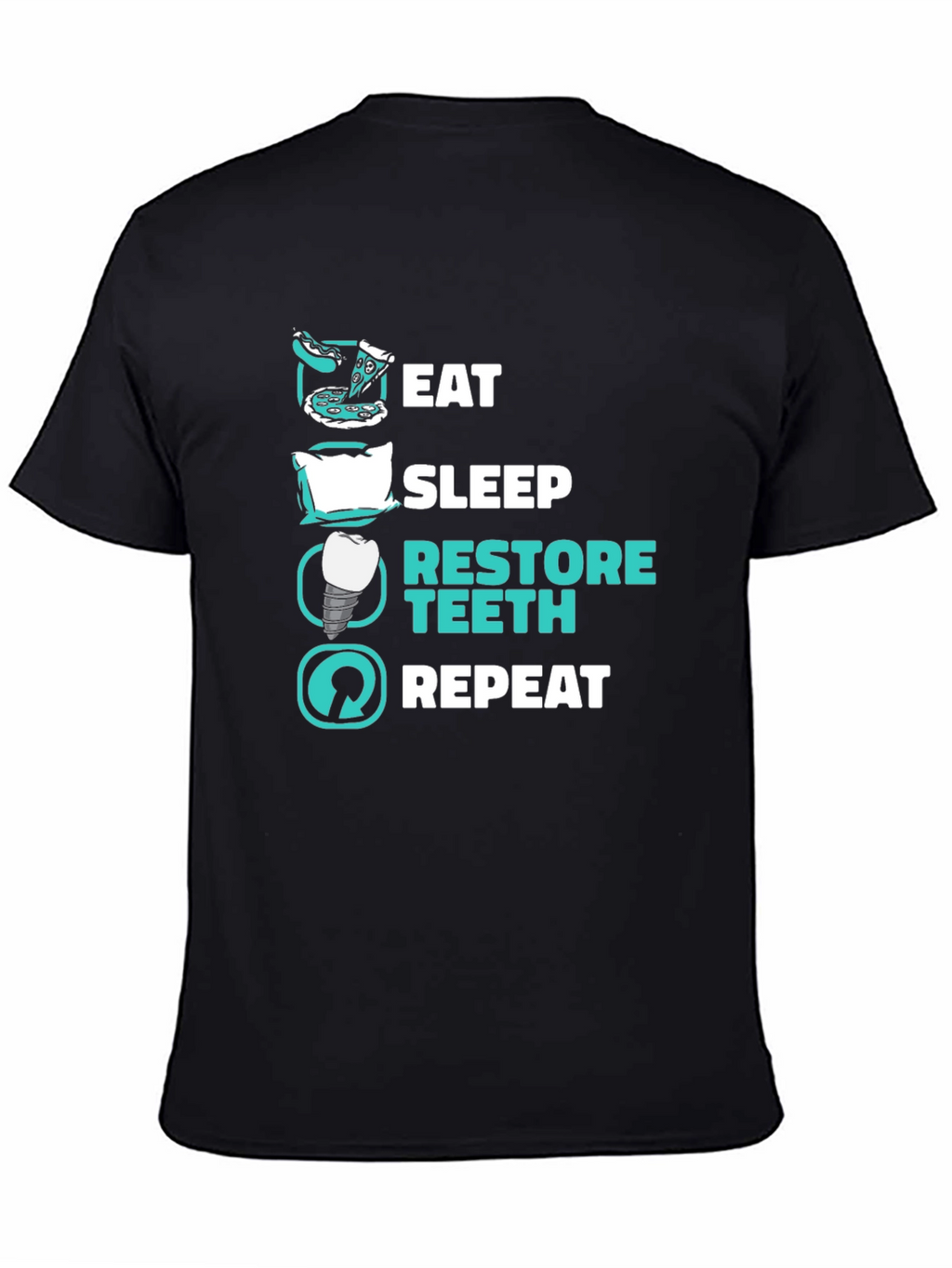 Eat Sleep Restore Teeth Repeat T-Shirt