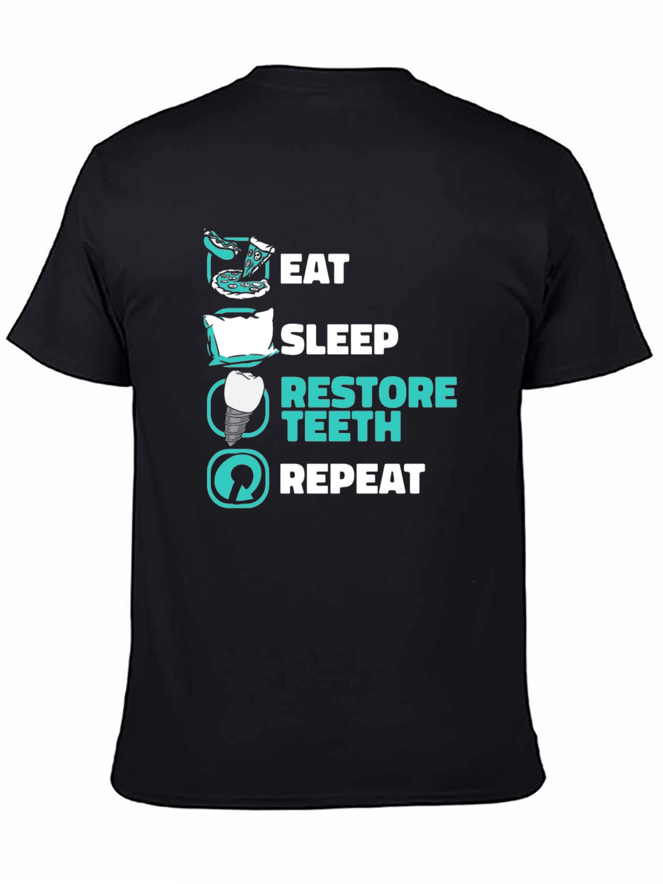 Eat Sleep Restore Teeth Repeat T-Shirt