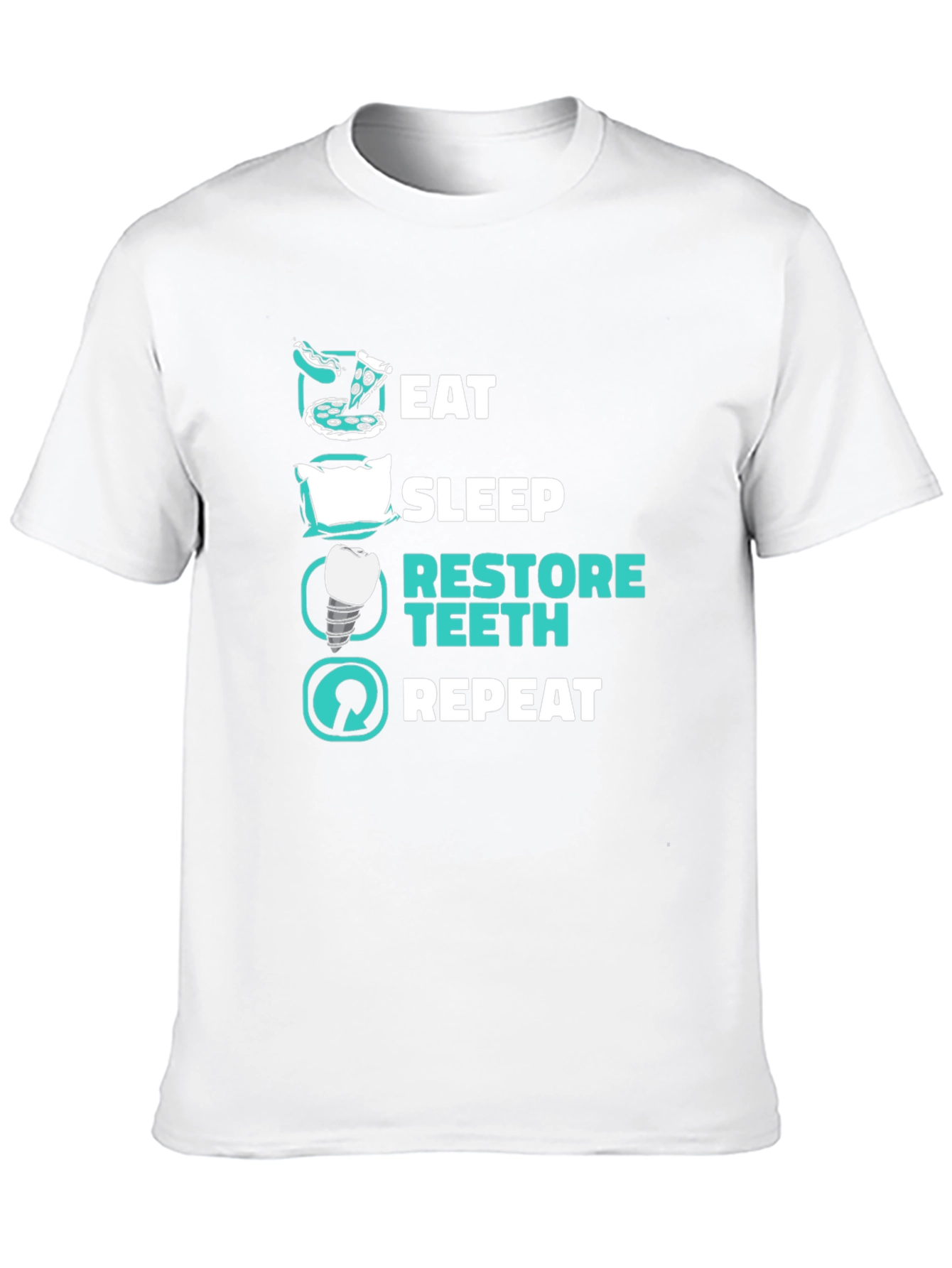 Eat Sleep Restore Teeth Repeat T-Shirt