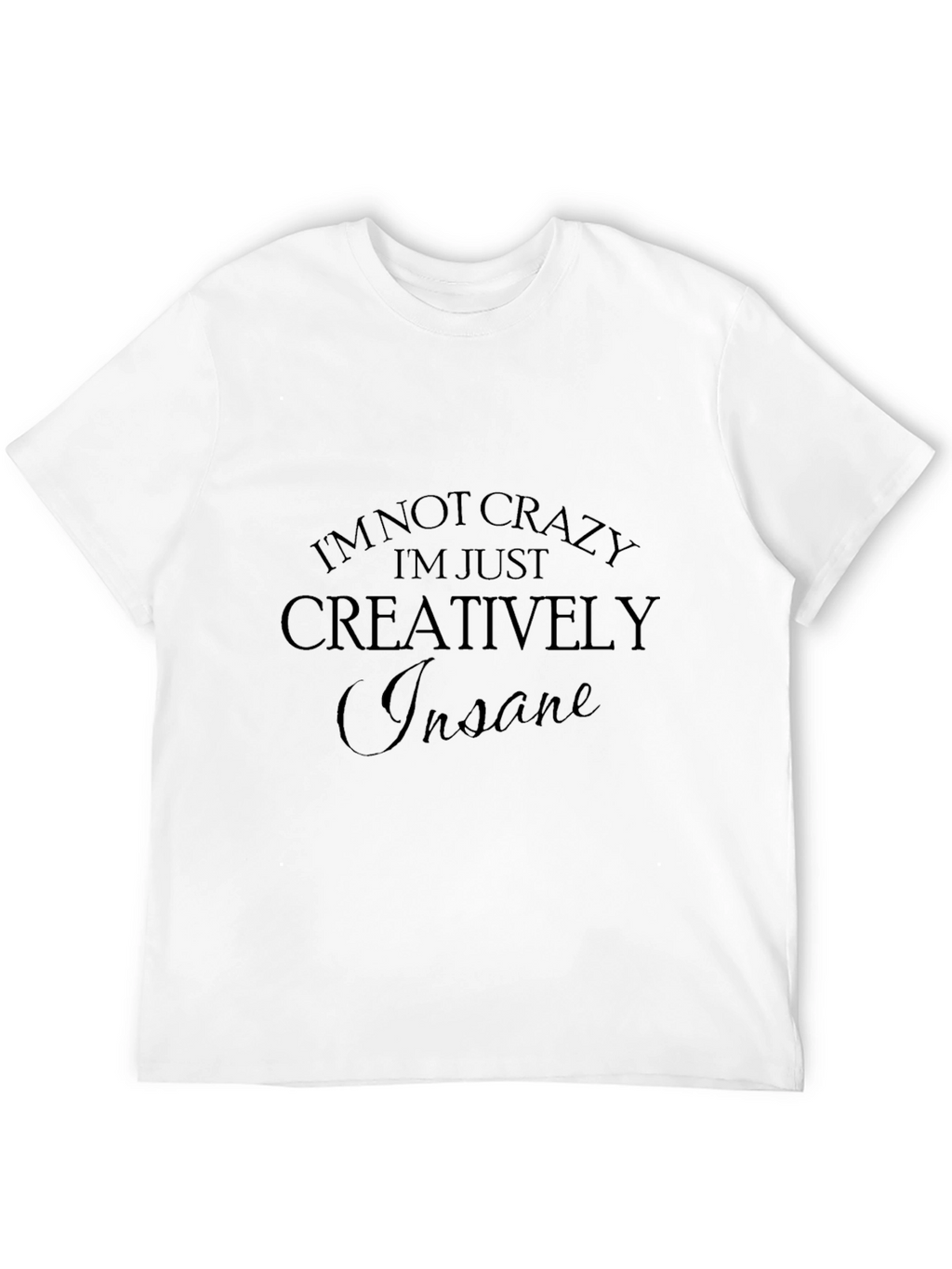 Creatively Insane Graphic Tee - Stylish Black T-Shirt