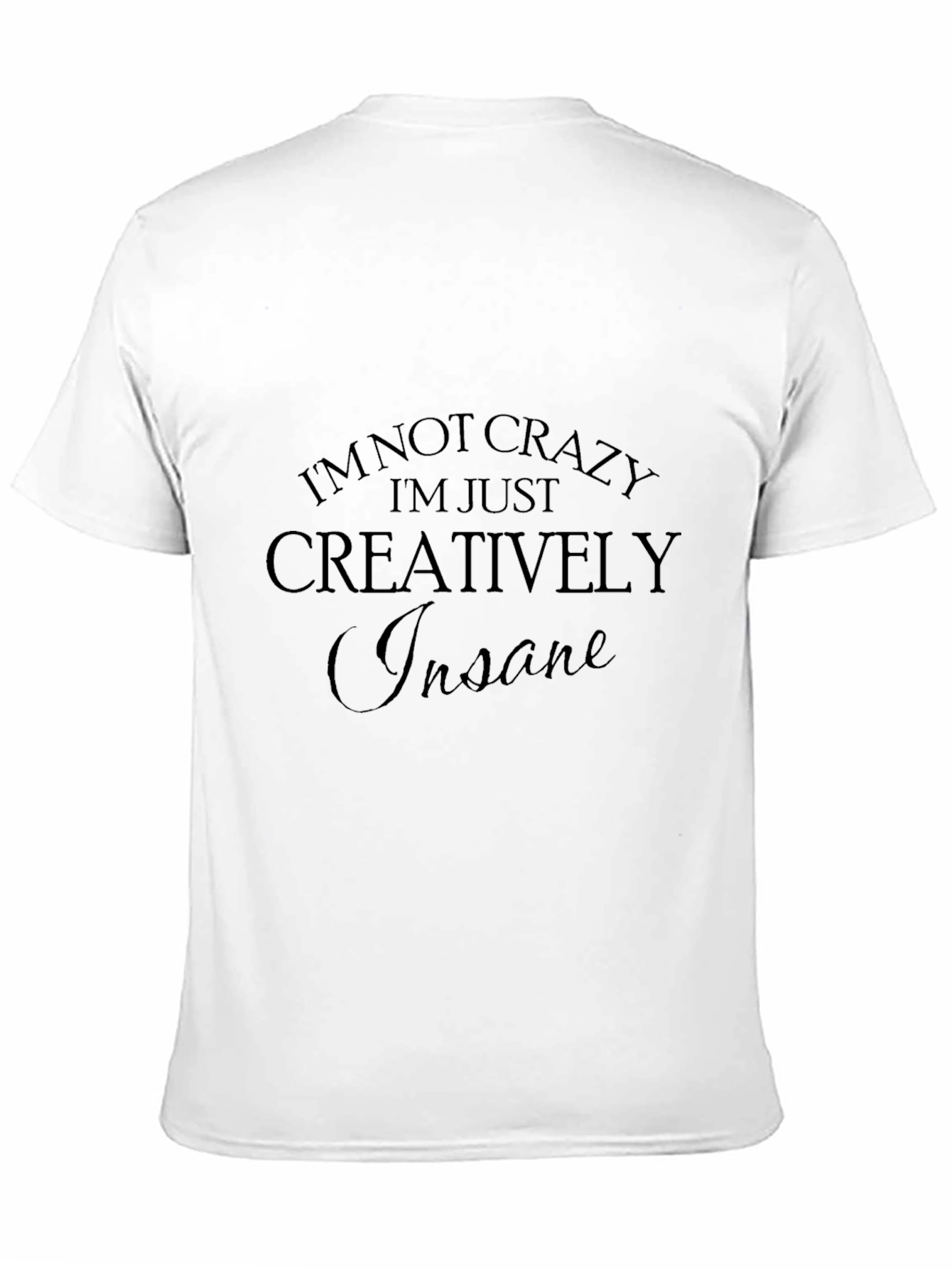 Creatively Insane Graphic Tee - Stylish Black T-Shirt