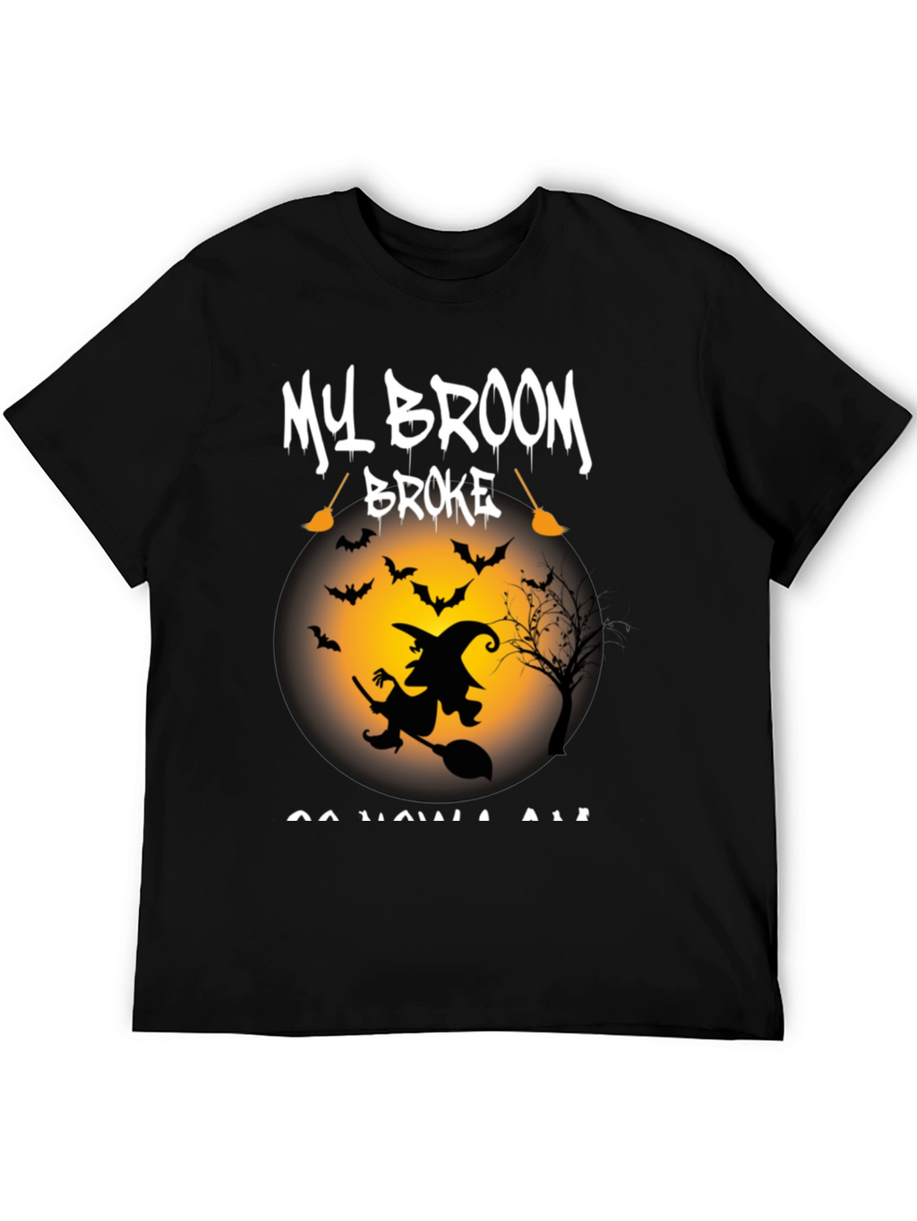 My Broom Broke T-Shirt - Halloween Witch Tee