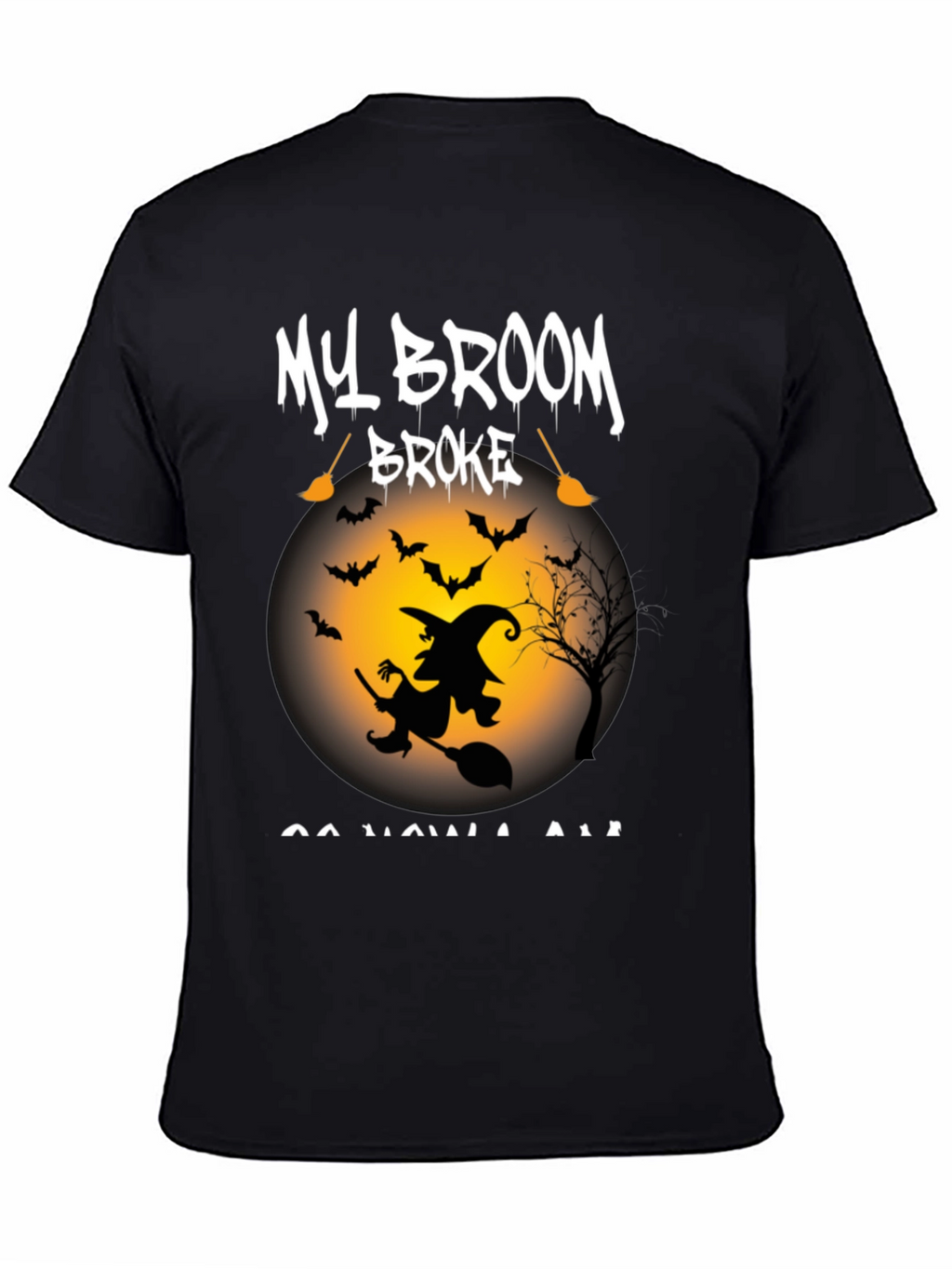 My Broom Broke T-Shirt - Halloween Witch Tee