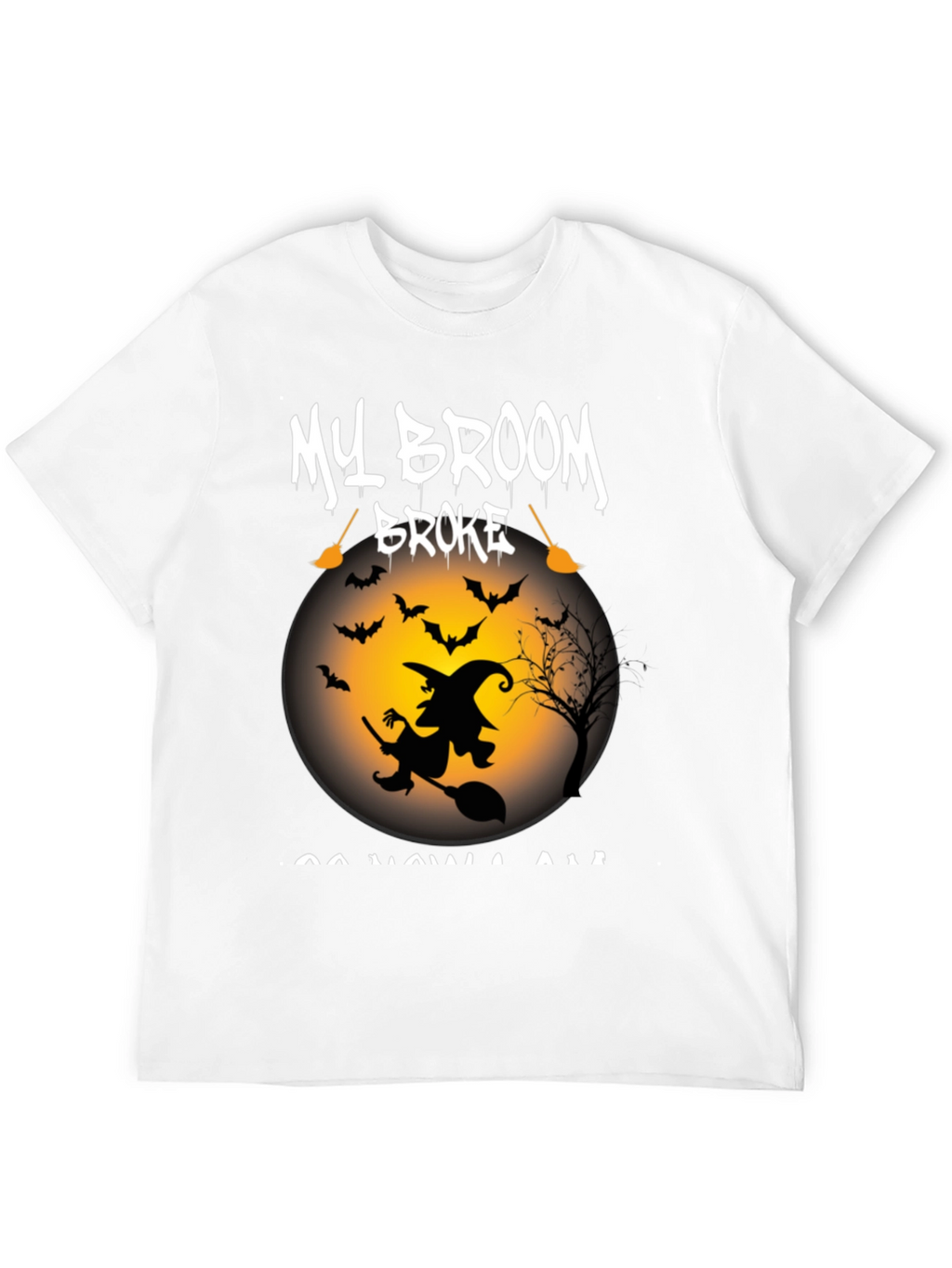My Broom Broke T-Shirt - Halloween Witch Tee