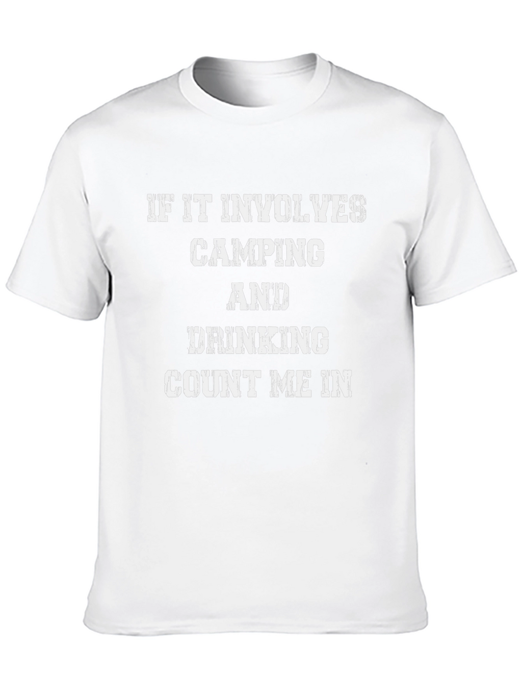 Camping & Drinking T-Shirt - Count Me In!