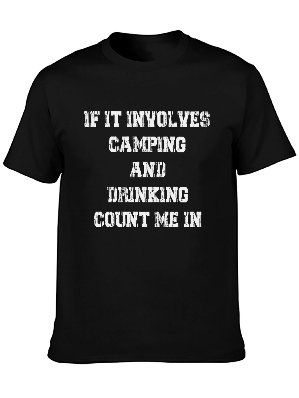 Camping & Drinking T-Shirt - Count Me In!