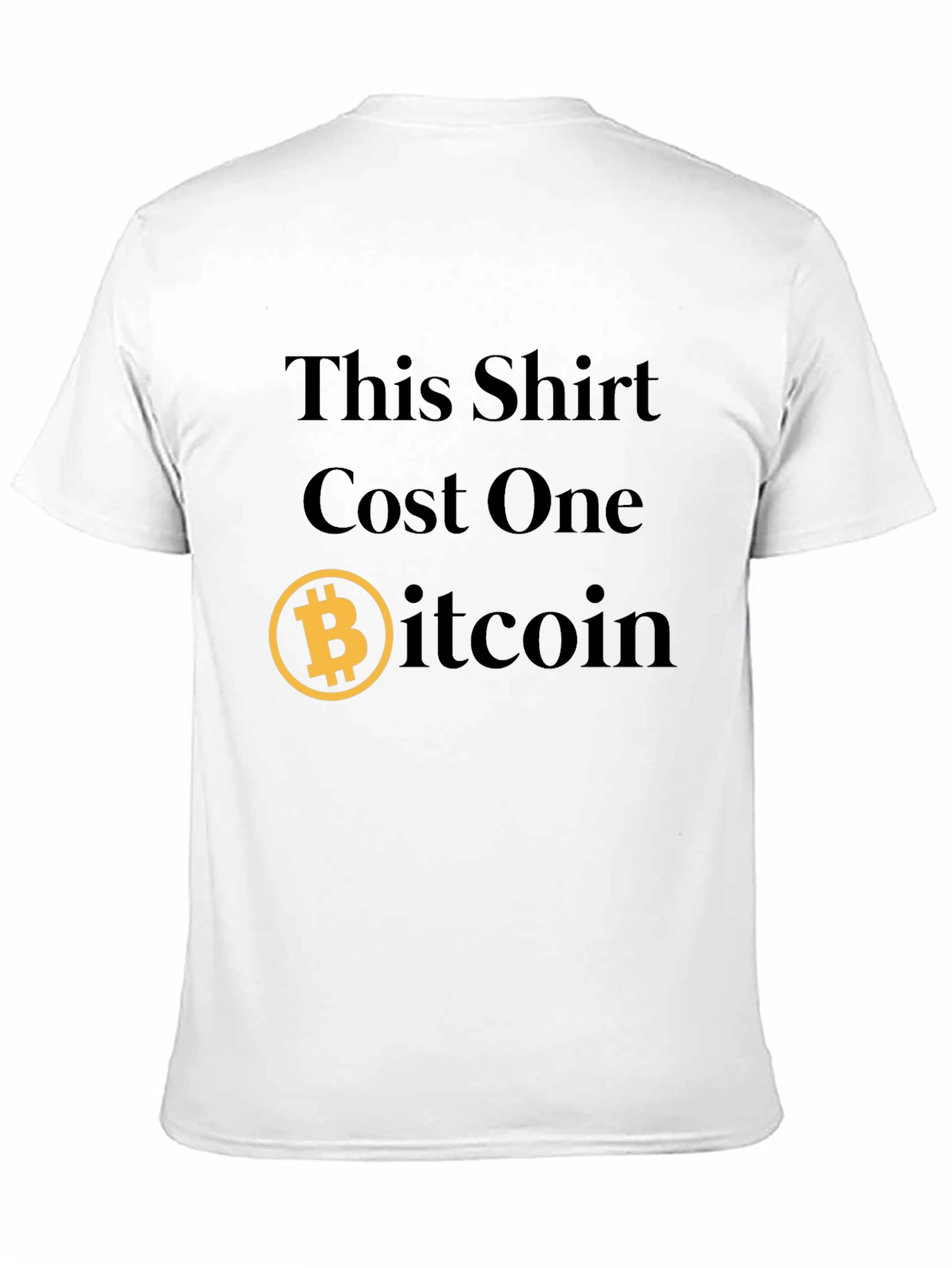 Bitcoin T-Shirt - This Shirt Cost One Bitcoin - Crypto Tee
