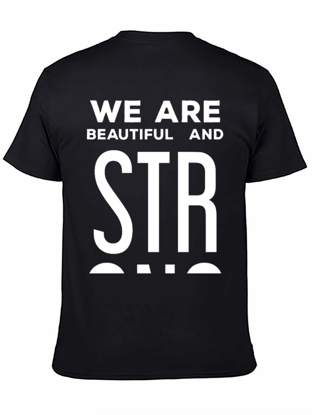 We Are Beautiful And Strong Graphic Tee - Black