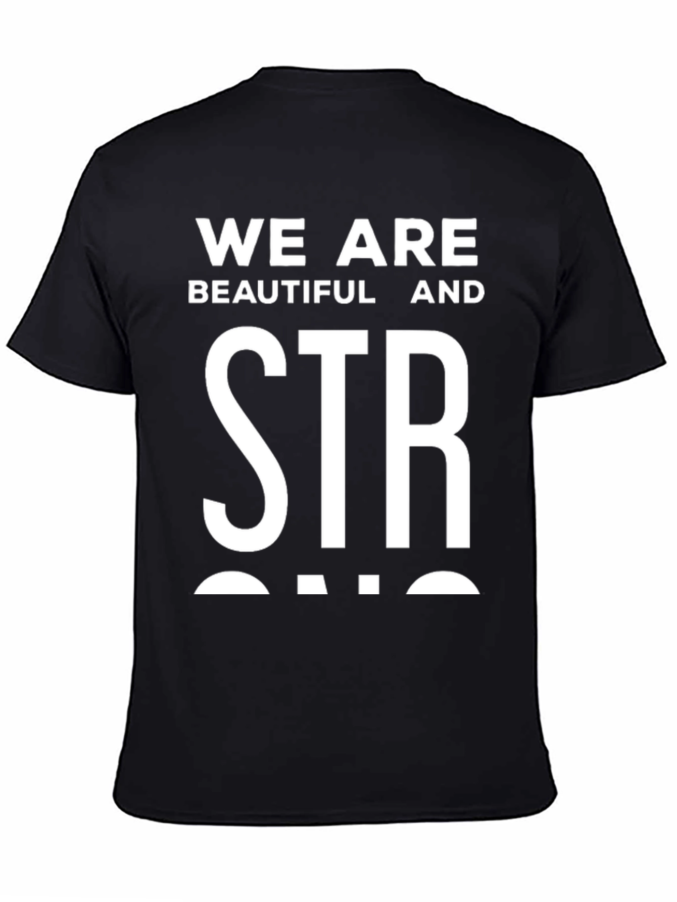 We Are Beautiful And Strong Graphic Tee - Black