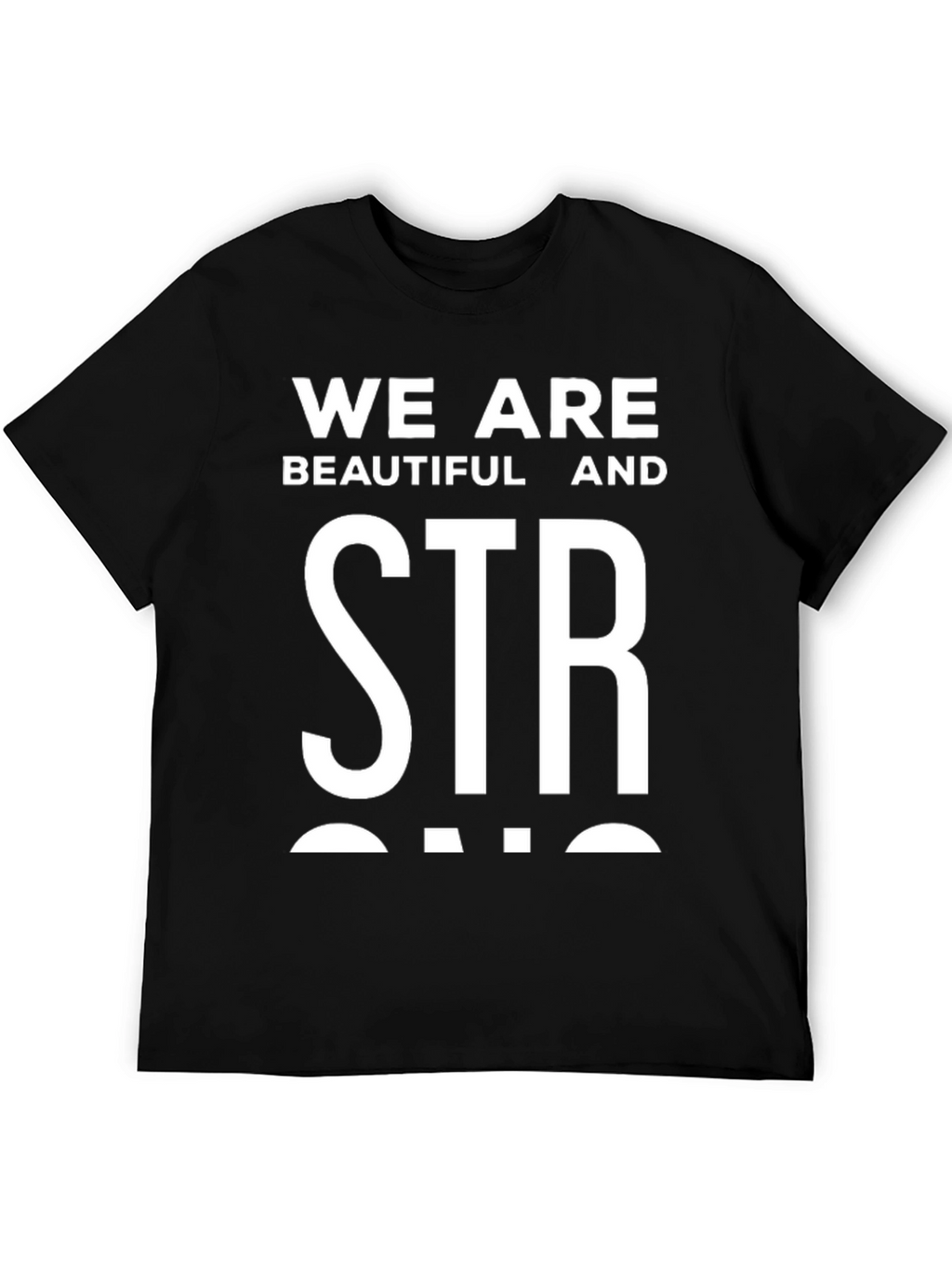 We Are Beautiful And Strong Graphic Tee - Black