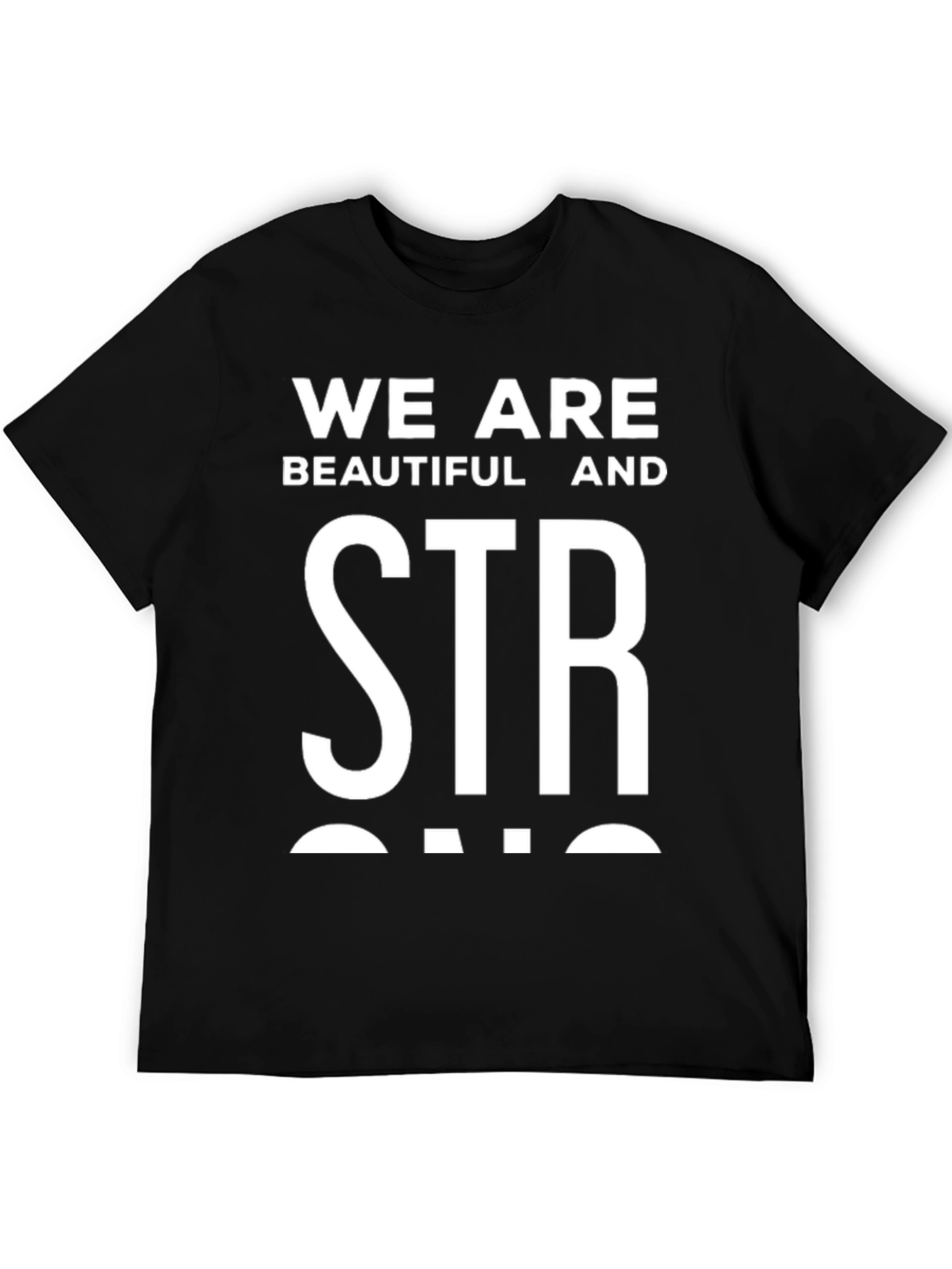 We Are Beautiful And Strong Graphic Tee - Black