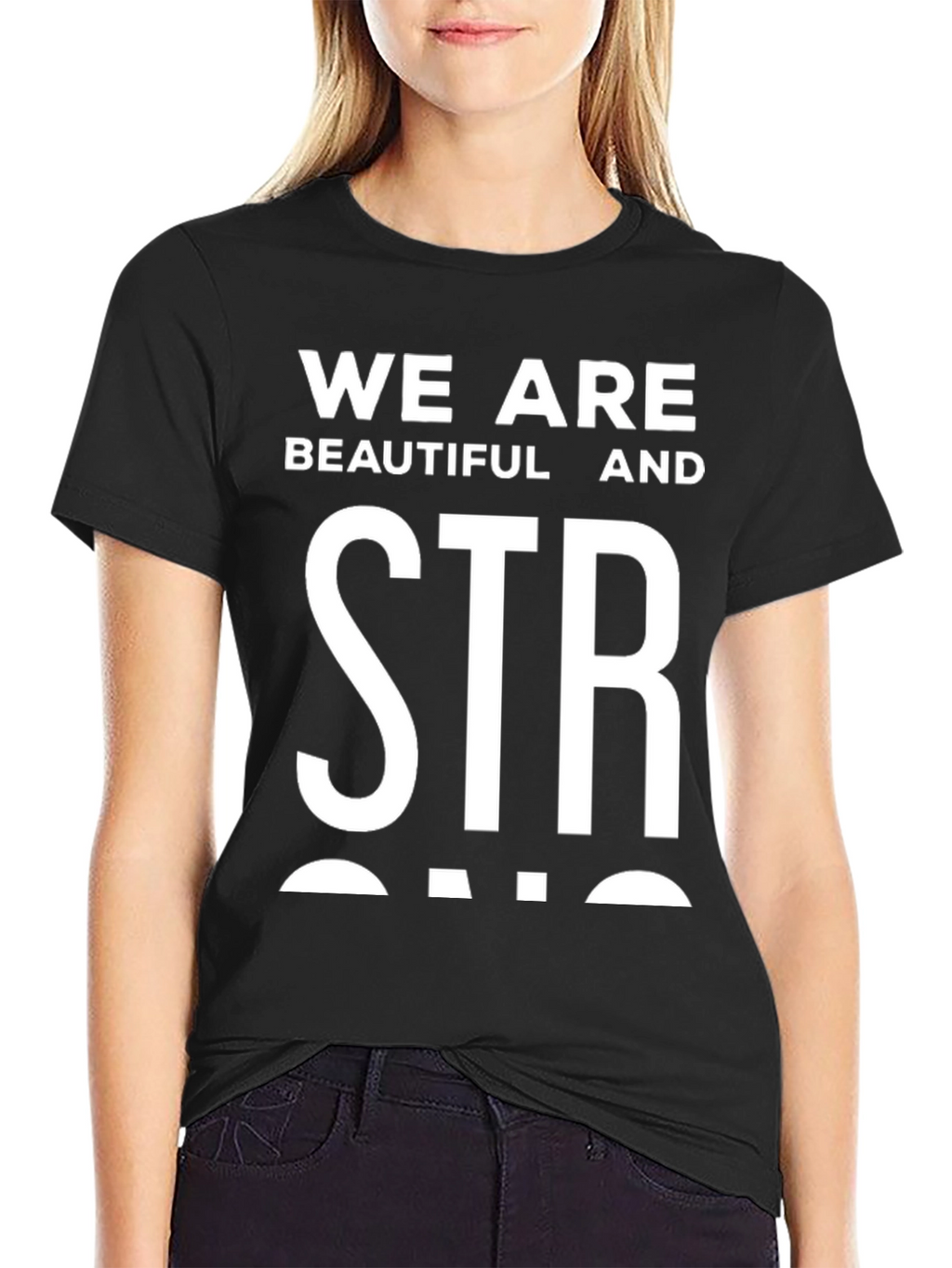 We Are Beautiful And Strong Graphic Tee - Black