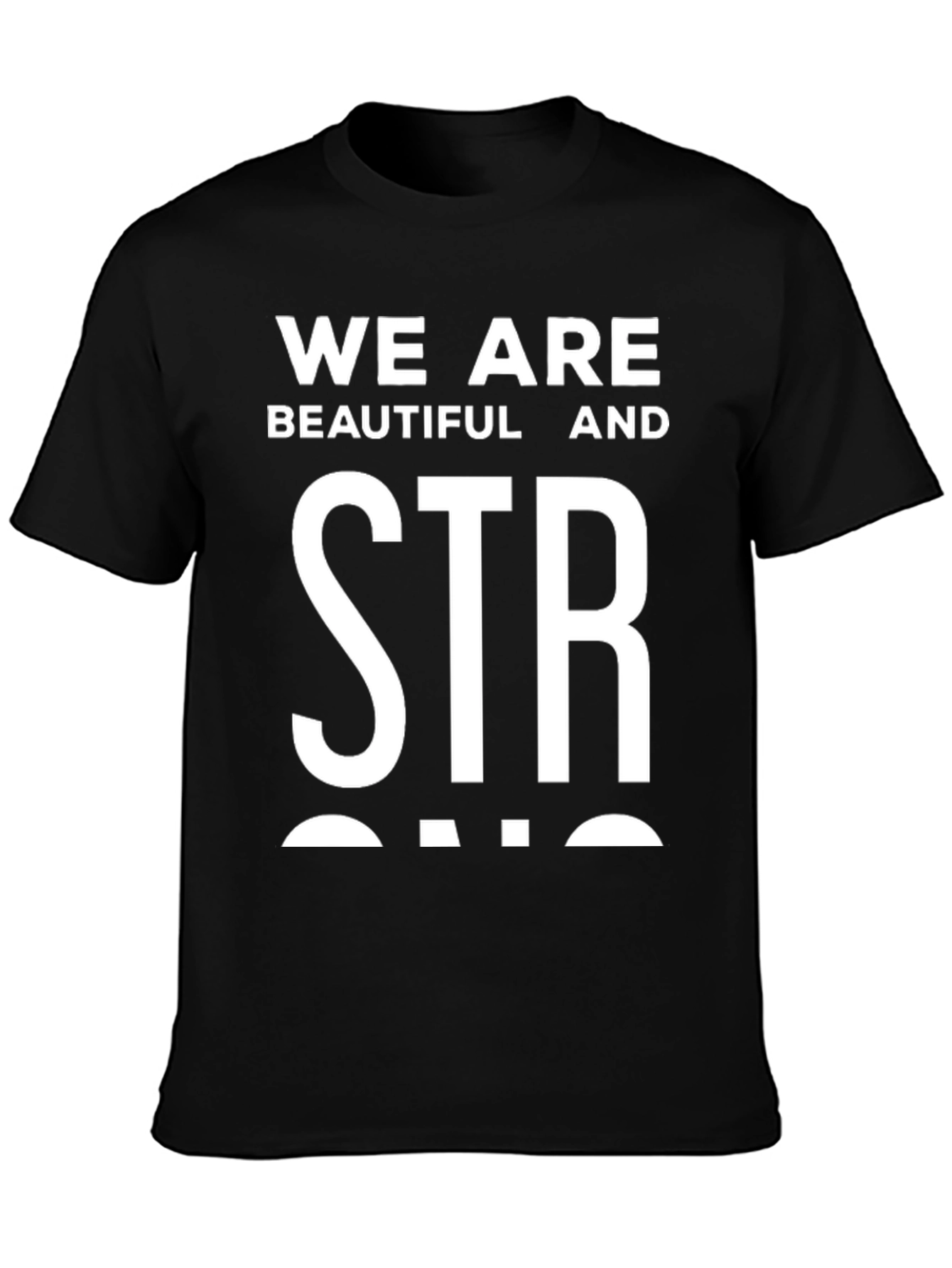 We Are Beautiful And Strong Graphic Tee - Black