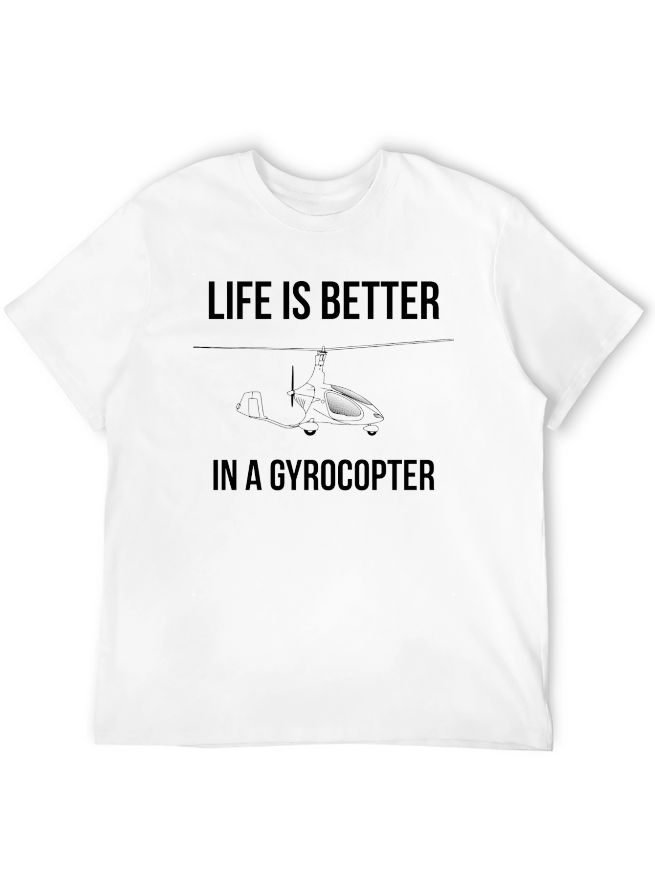 Life Is Better In A Gyrocopter T-Shirt
