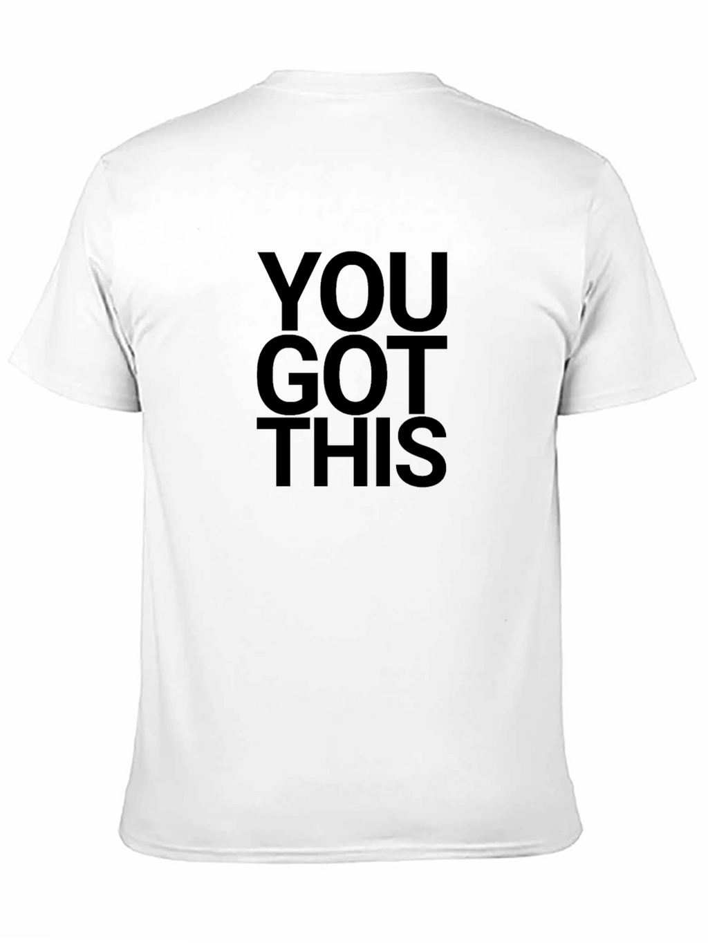 You Got This T-Shirt - Motivational Graphic Tee