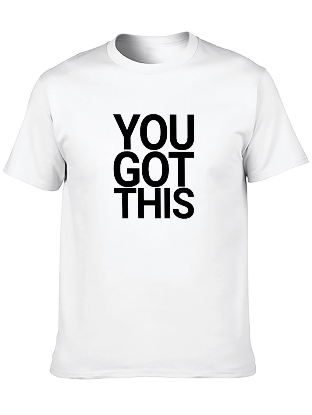You Got This T-Shirt - Motivational Graphic Tee