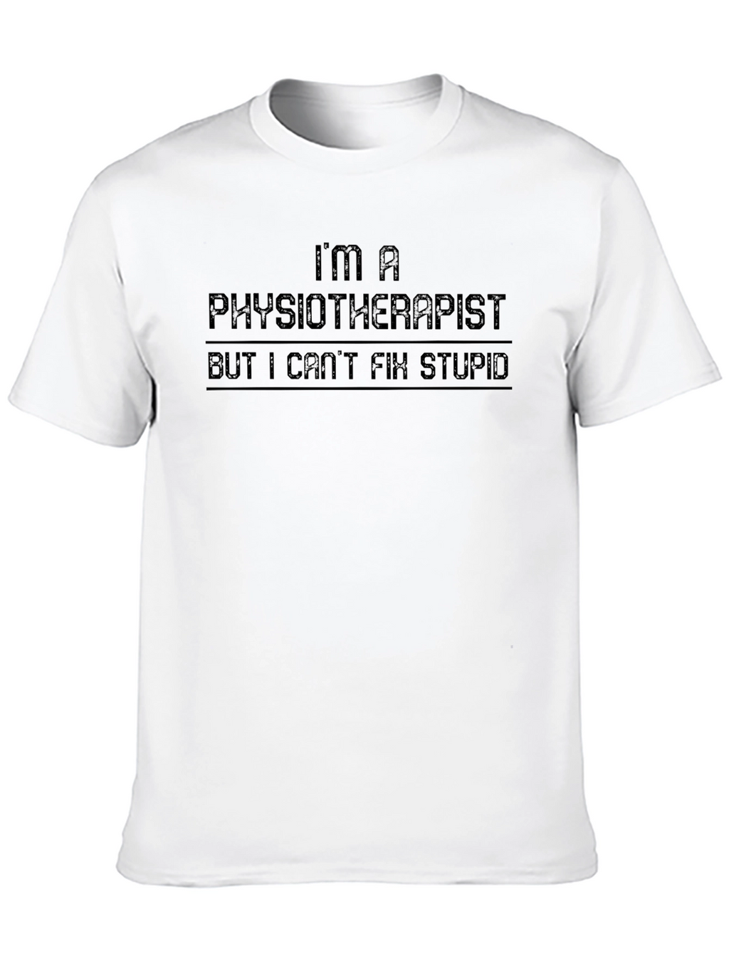 Physiotherapist Funny Slogan Black T-Shirt