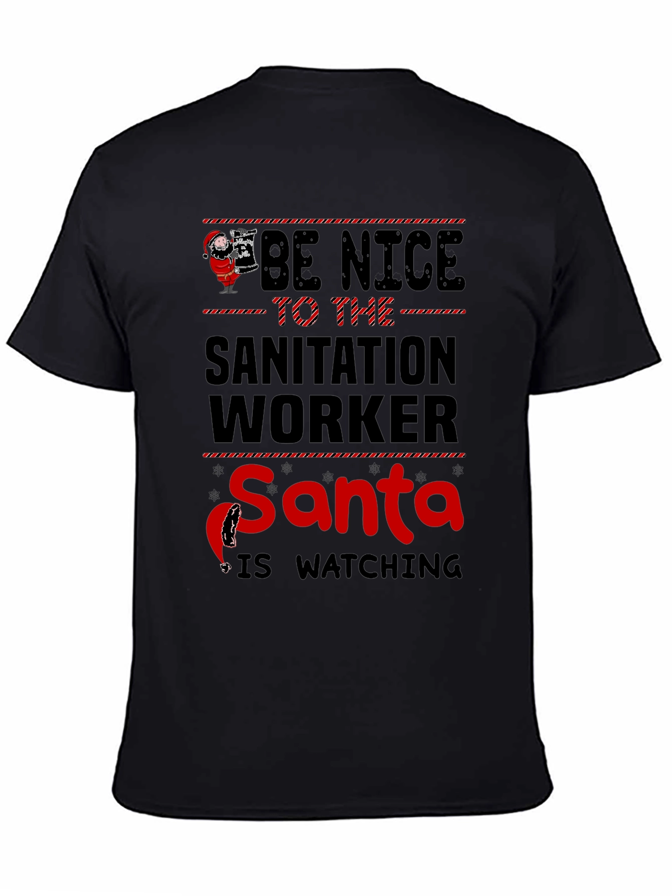 Be Nice to Sanitation Worker Santa is Watching T-Shirt