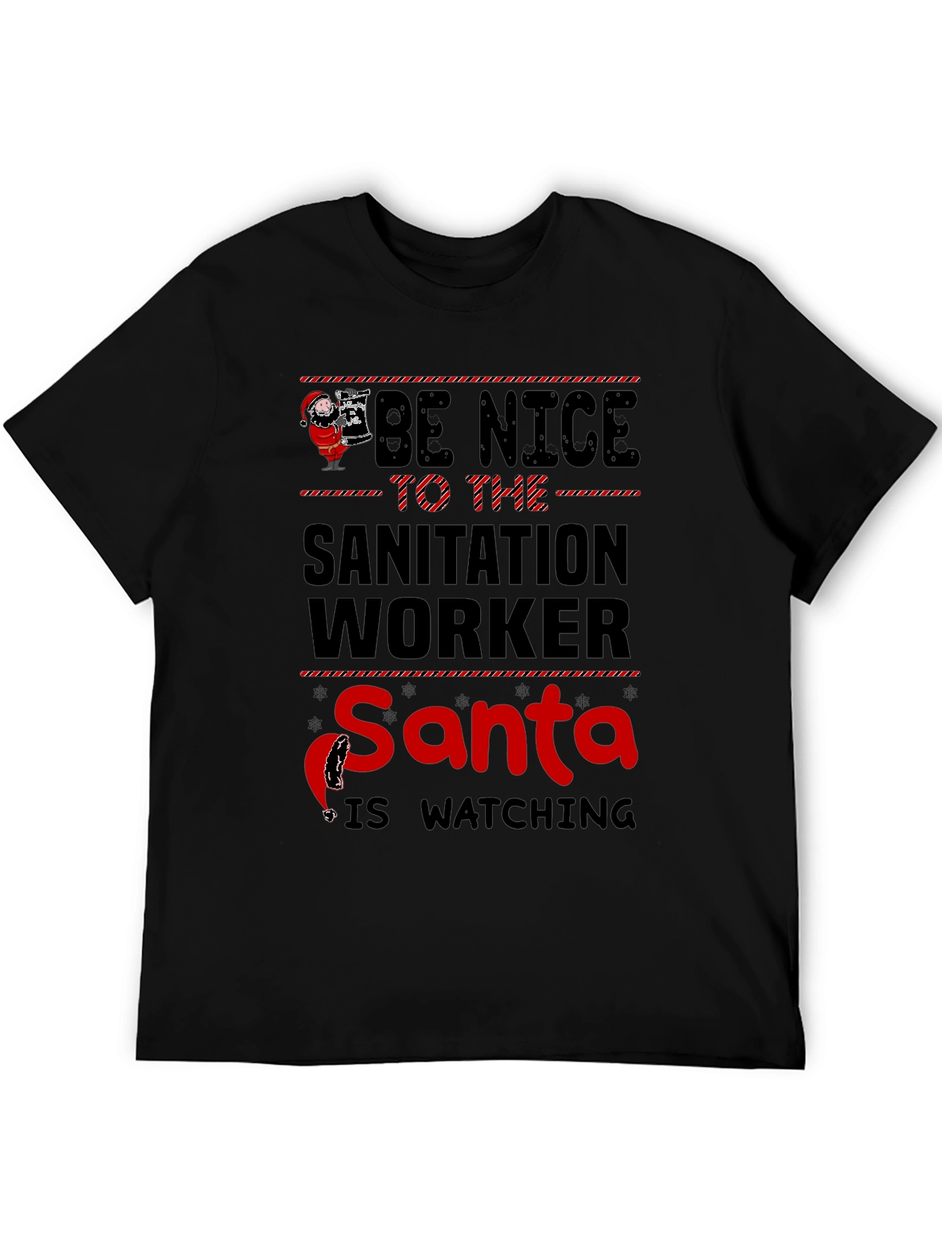 Be Nice to Sanitation Worker Santa is Watching T-Shirt
