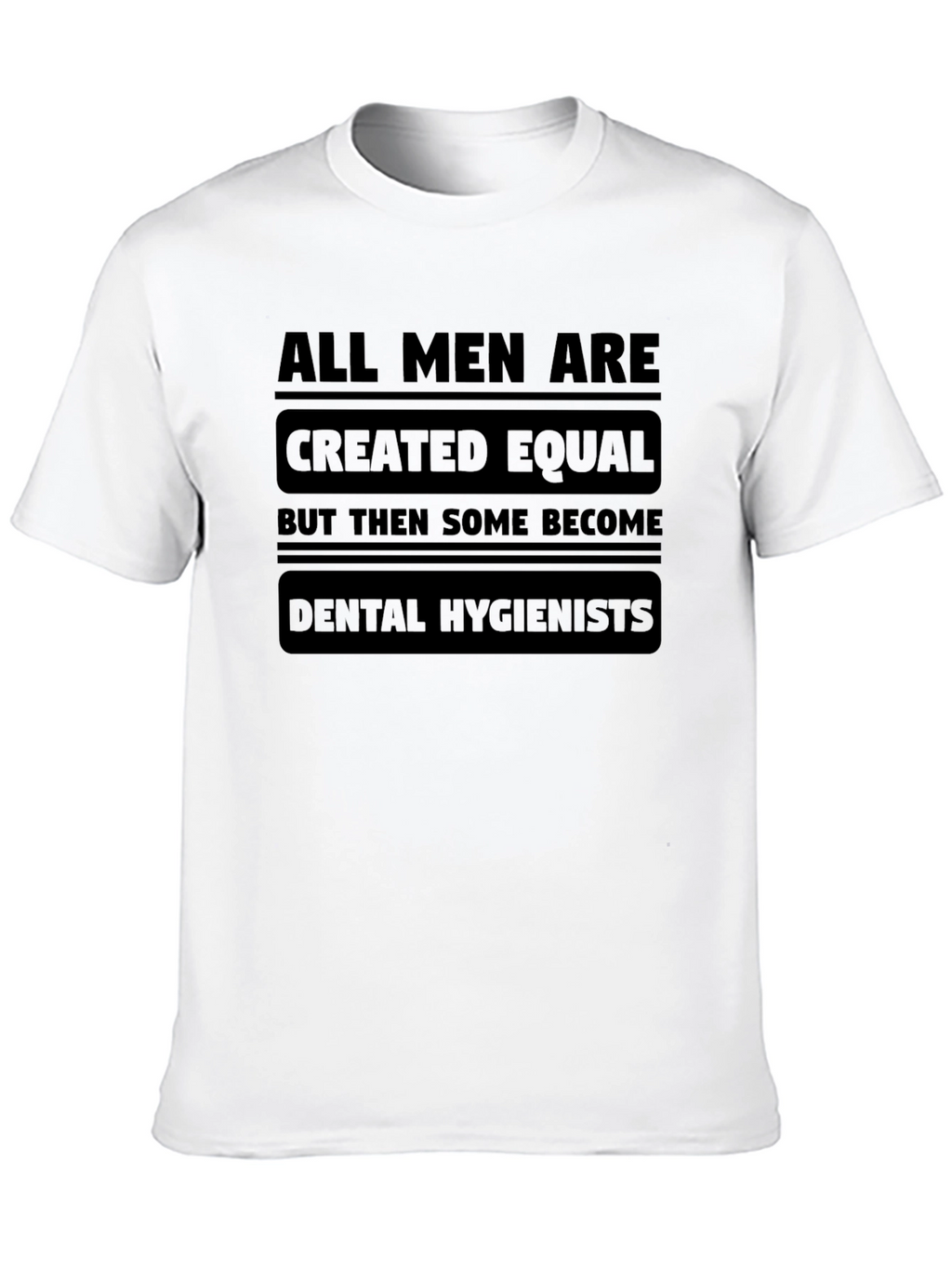 Dental Hygienist T-Shirt - Mens Humor Tee