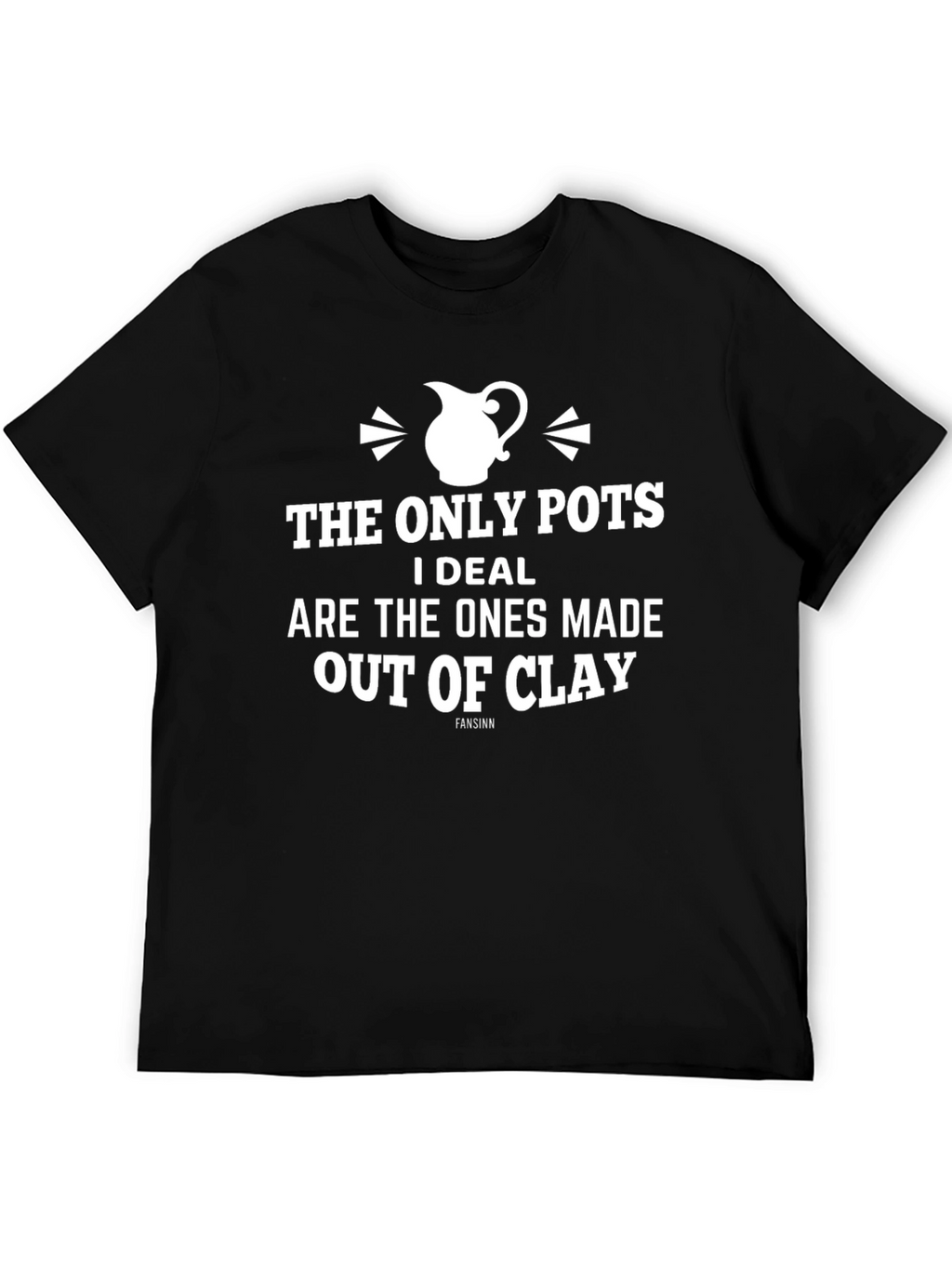 Clay Pots T-Shirt - Unique Pottery Humor Tee