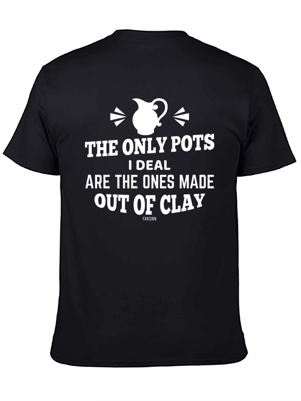 Clay Pots T-Shirt - Unique Pottery Humor Tee