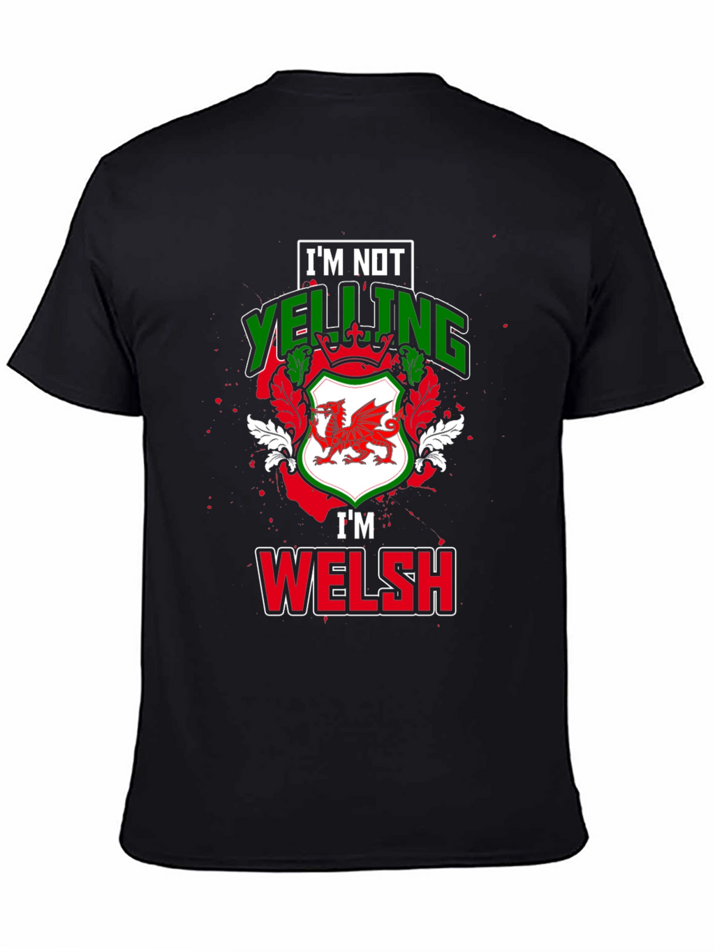Im Not Yelling Im Welsh Black T-Shirt