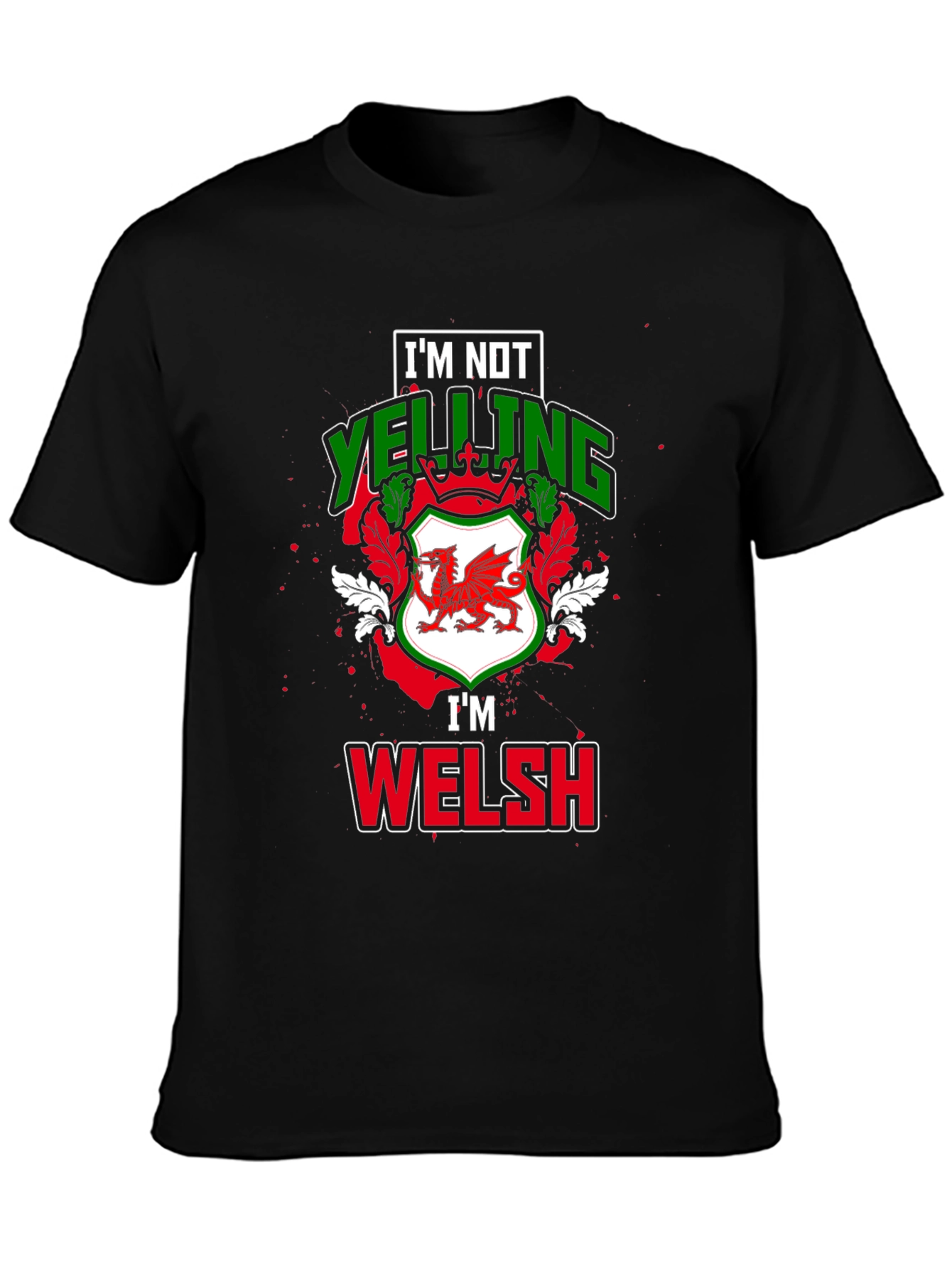 Im Not Yelling Im Welsh Black T-Shirt