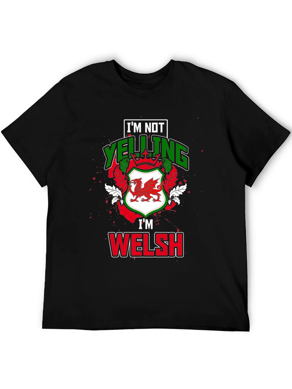 Im Not Yelling Im Welsh Black T-Shirt
