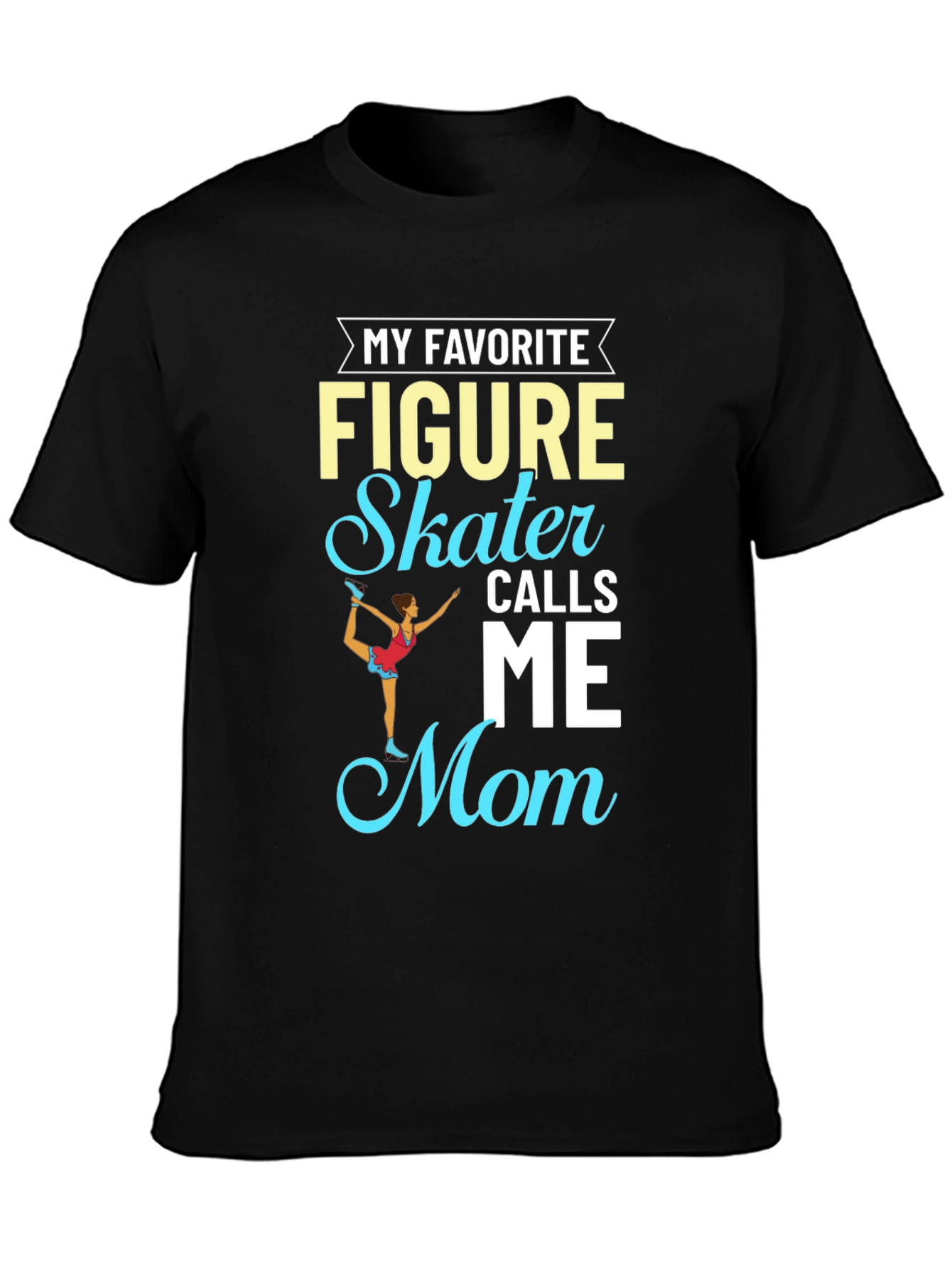 Figure Skater Mom T-Shirt - Sporty Apparel