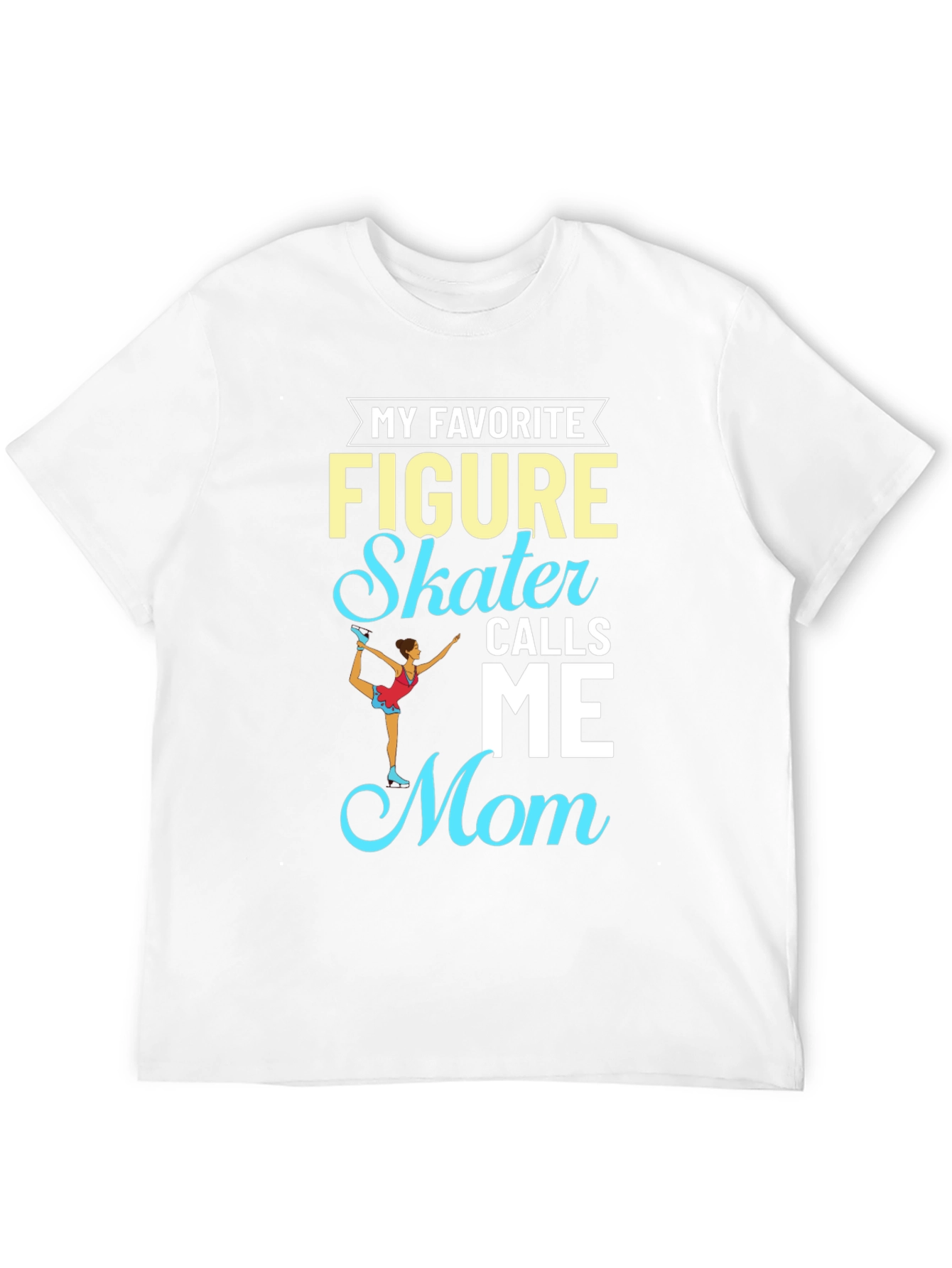 Figure Skater Mom T-Shirt - Sporty Apparel