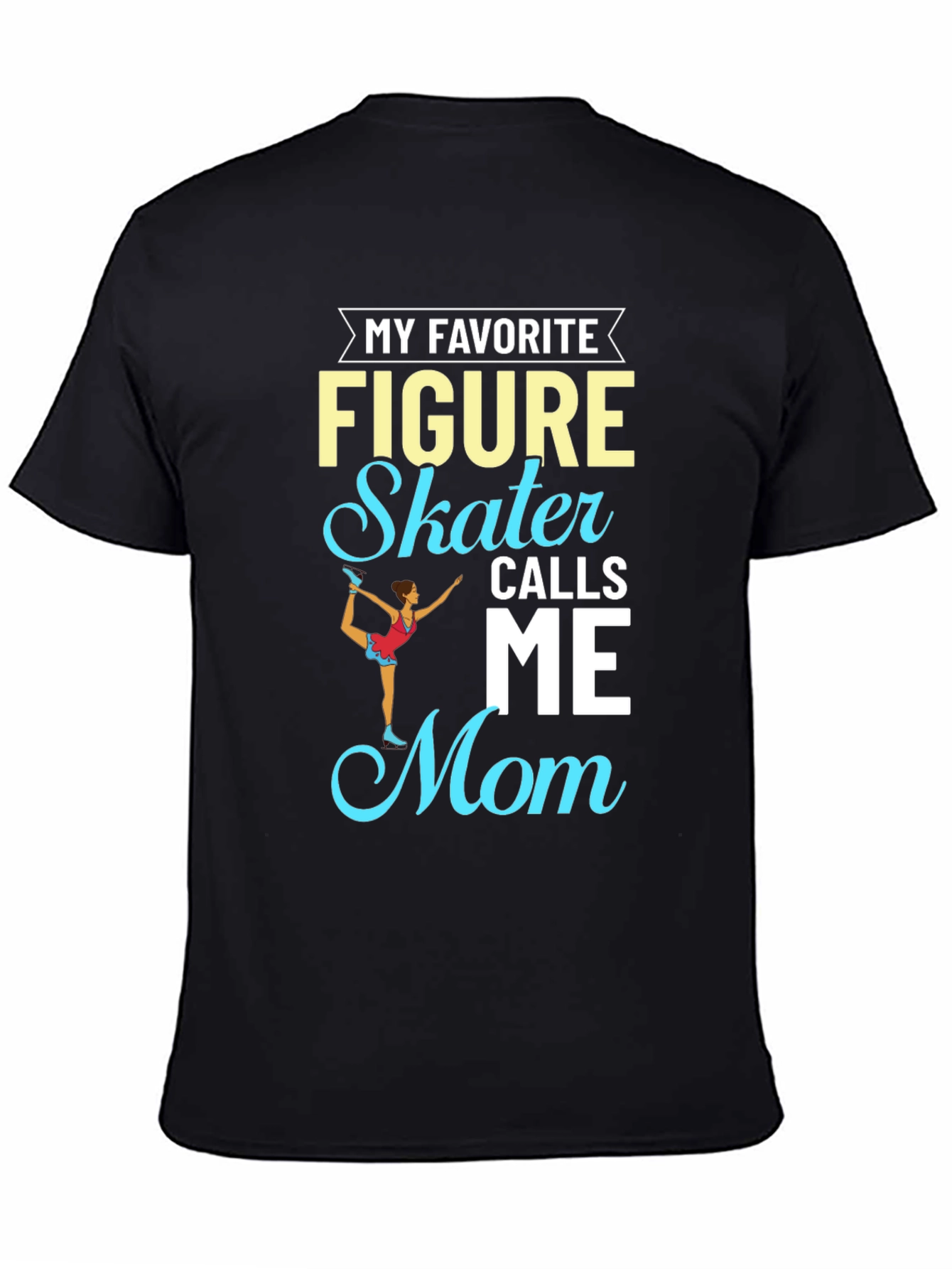 Figure Skater Mom T-Shirt - Sporty Apparel