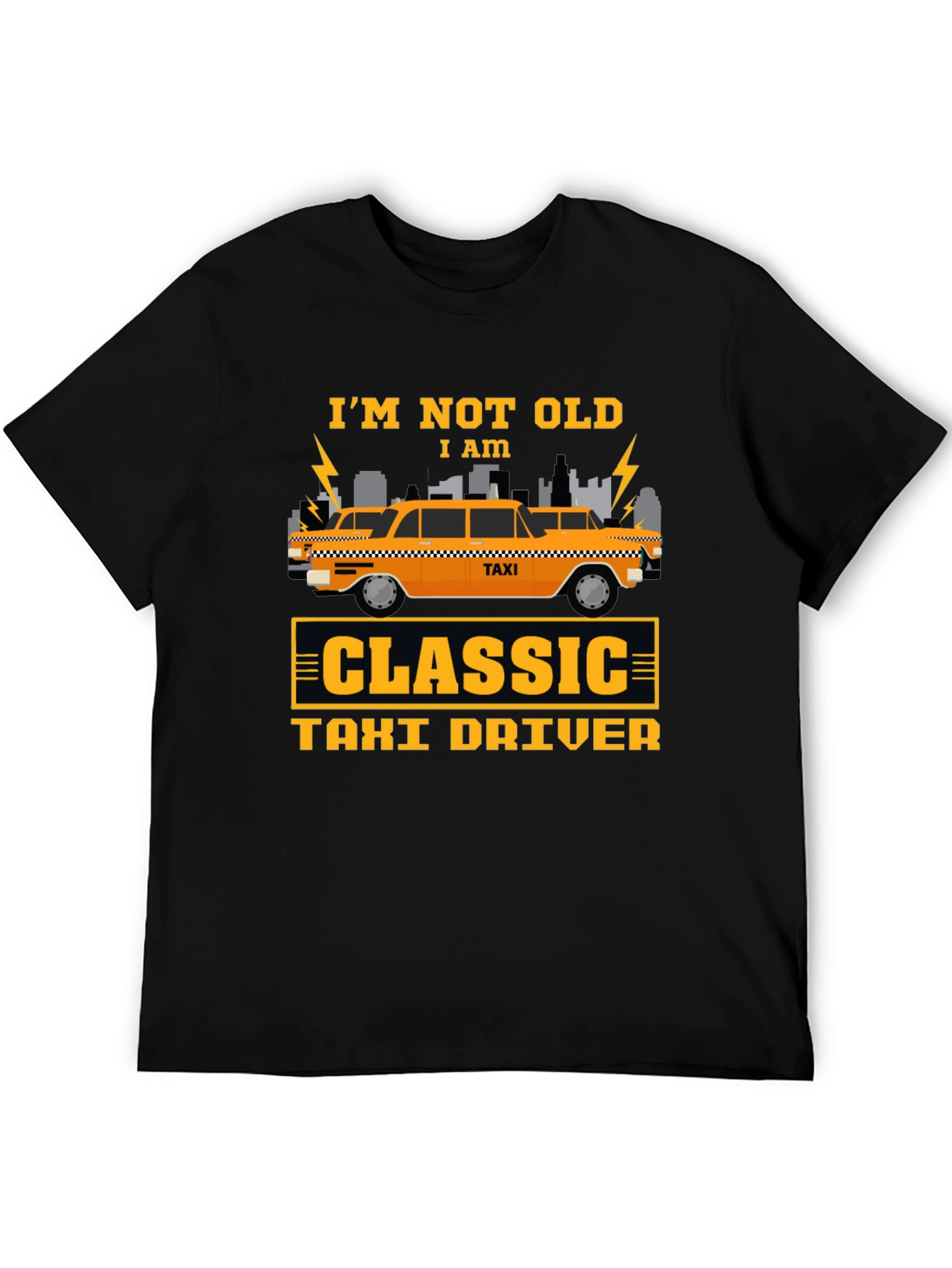 Classic Taxi Driver T-Shirt - Im Not Old