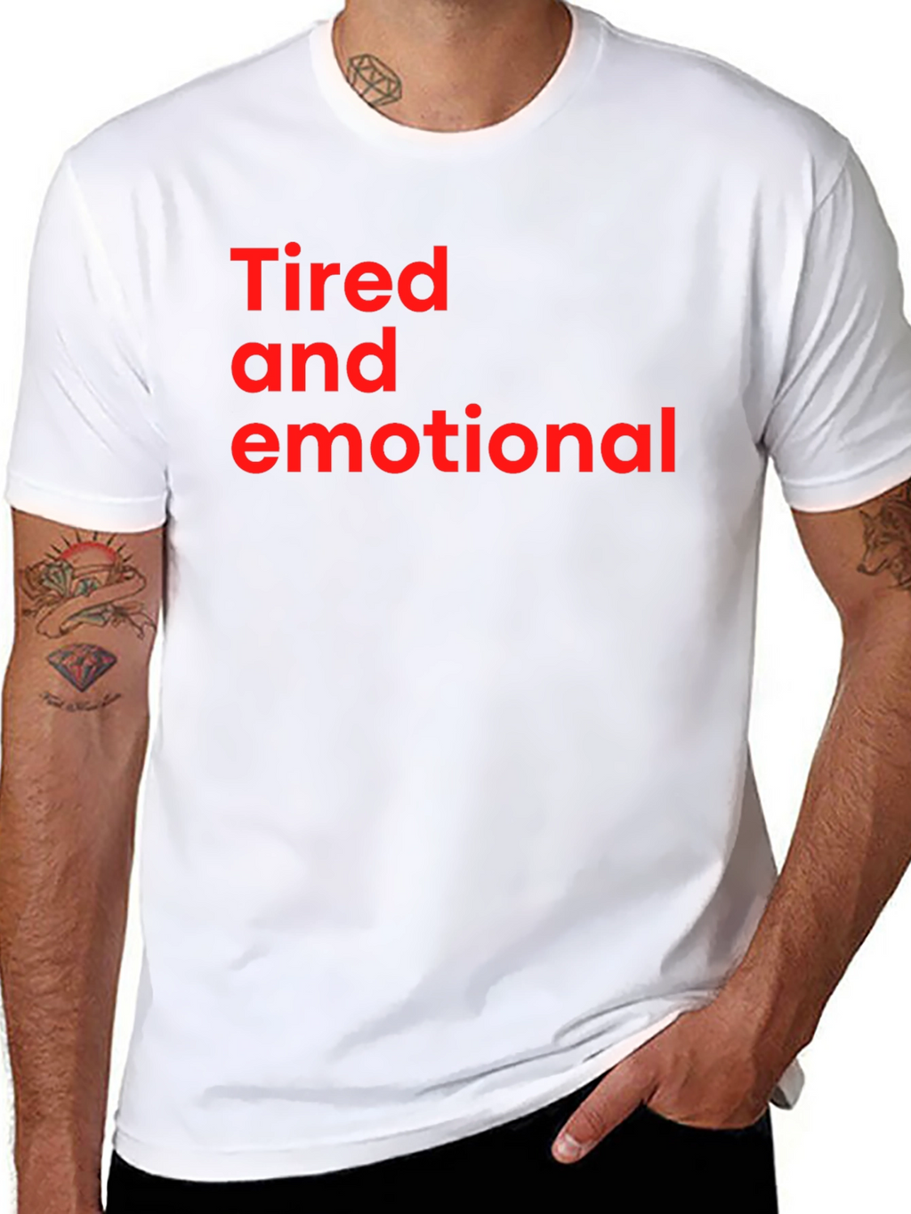 Tired and Emotional Tee - Soft Cotton Comfort