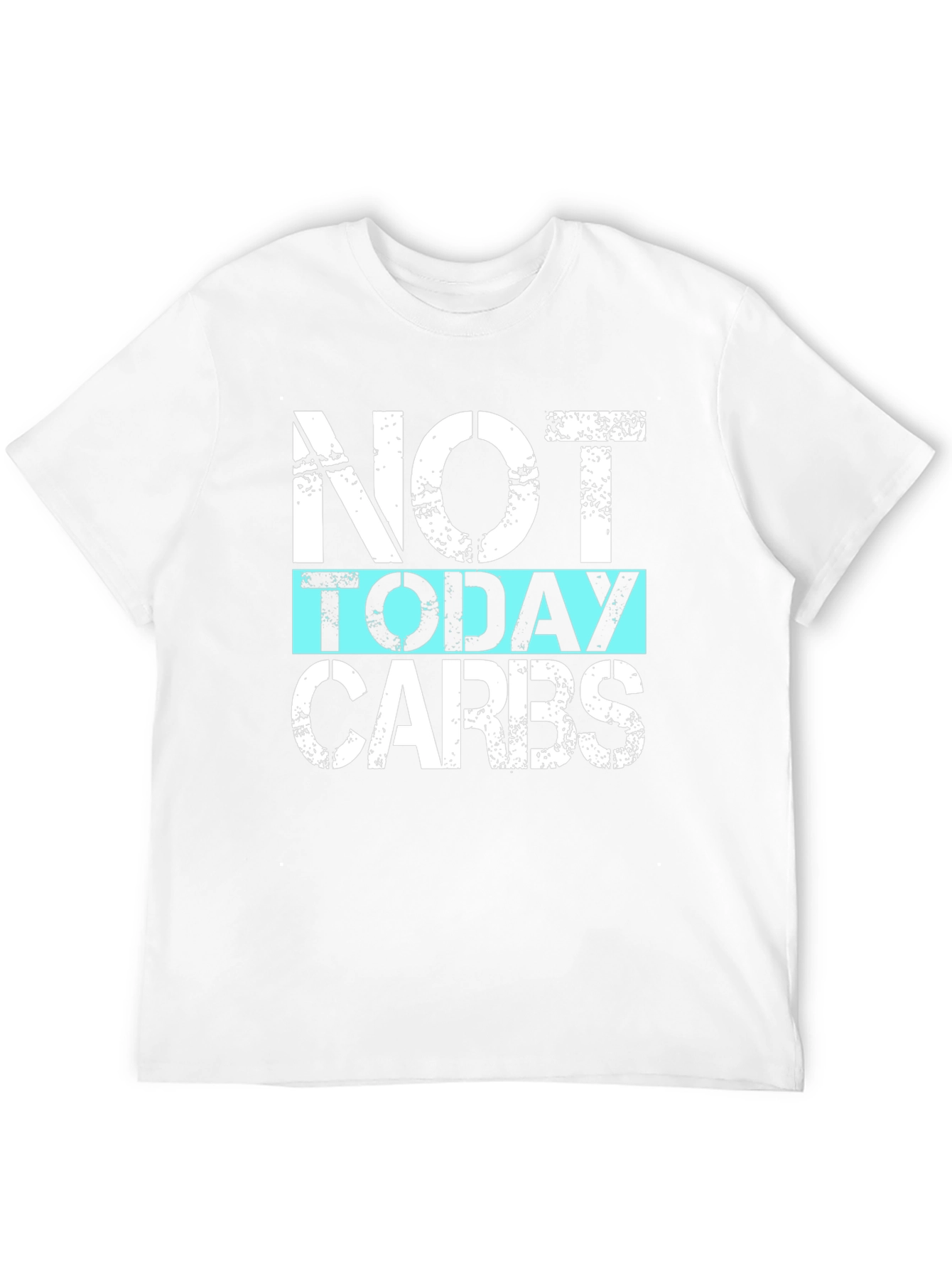 Not Today Carbs Graphic Tee