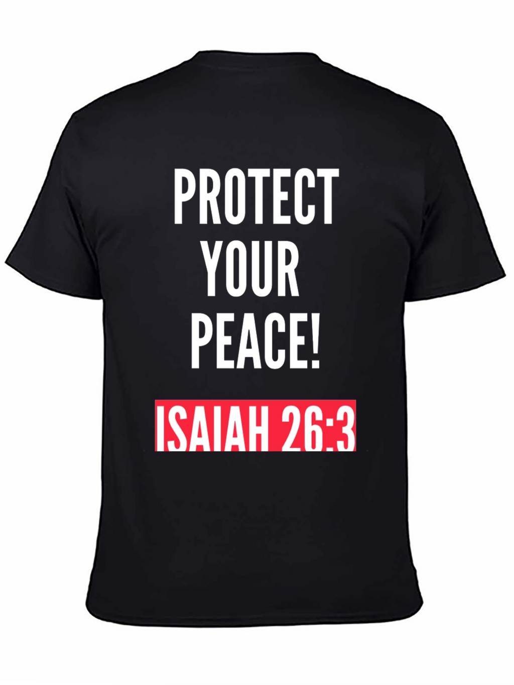 Protect Your Peace T-Shirt Isaiah 26:3 Black