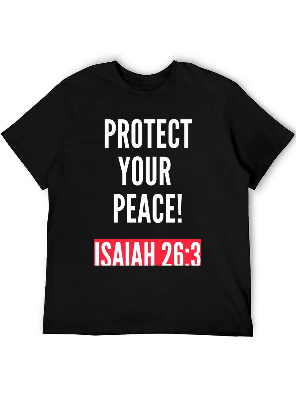Protect Your Peace T-Shirt Isaiah 26:3 Black