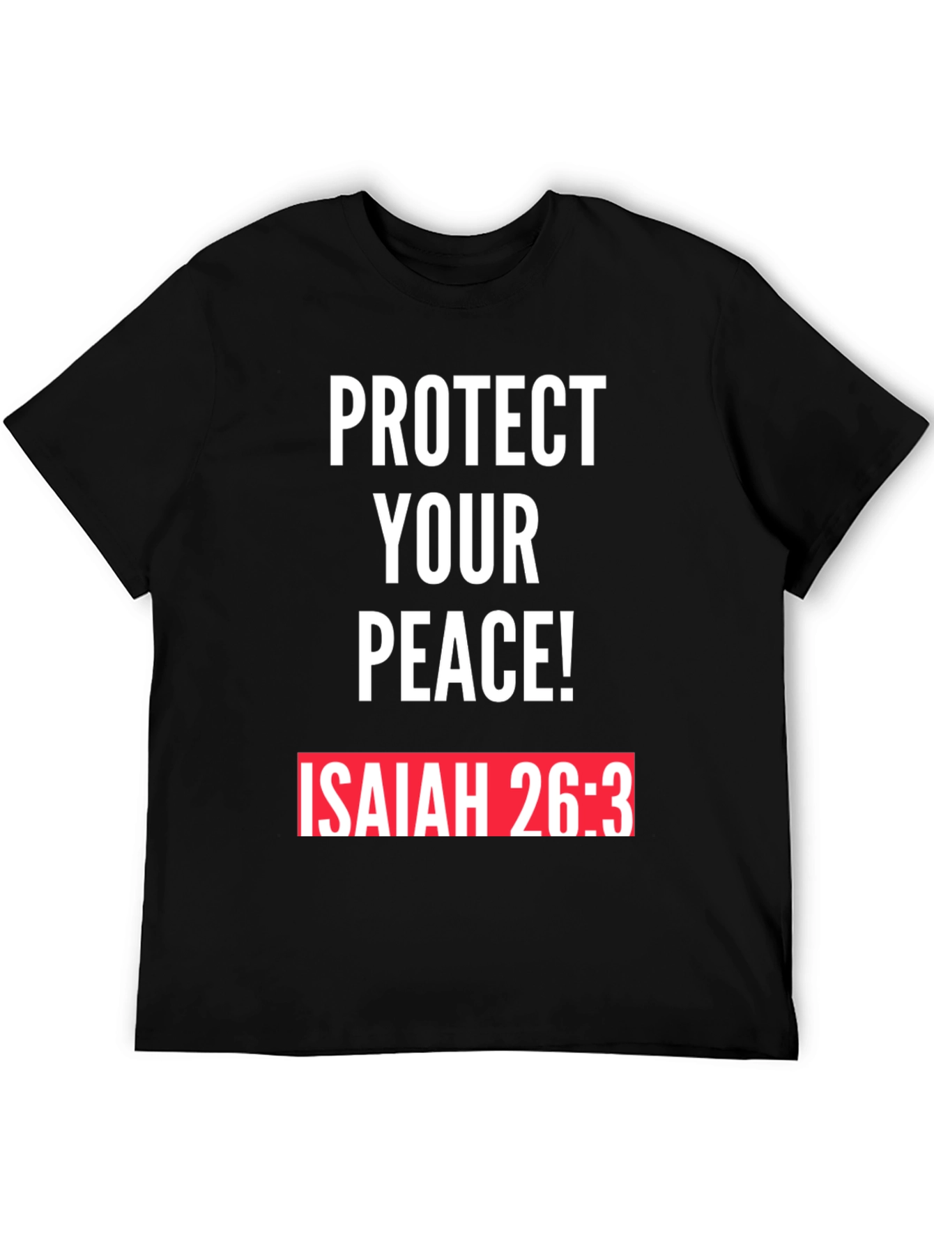 Protect Your Peace T-Shirt Isaiah 26:3 Black