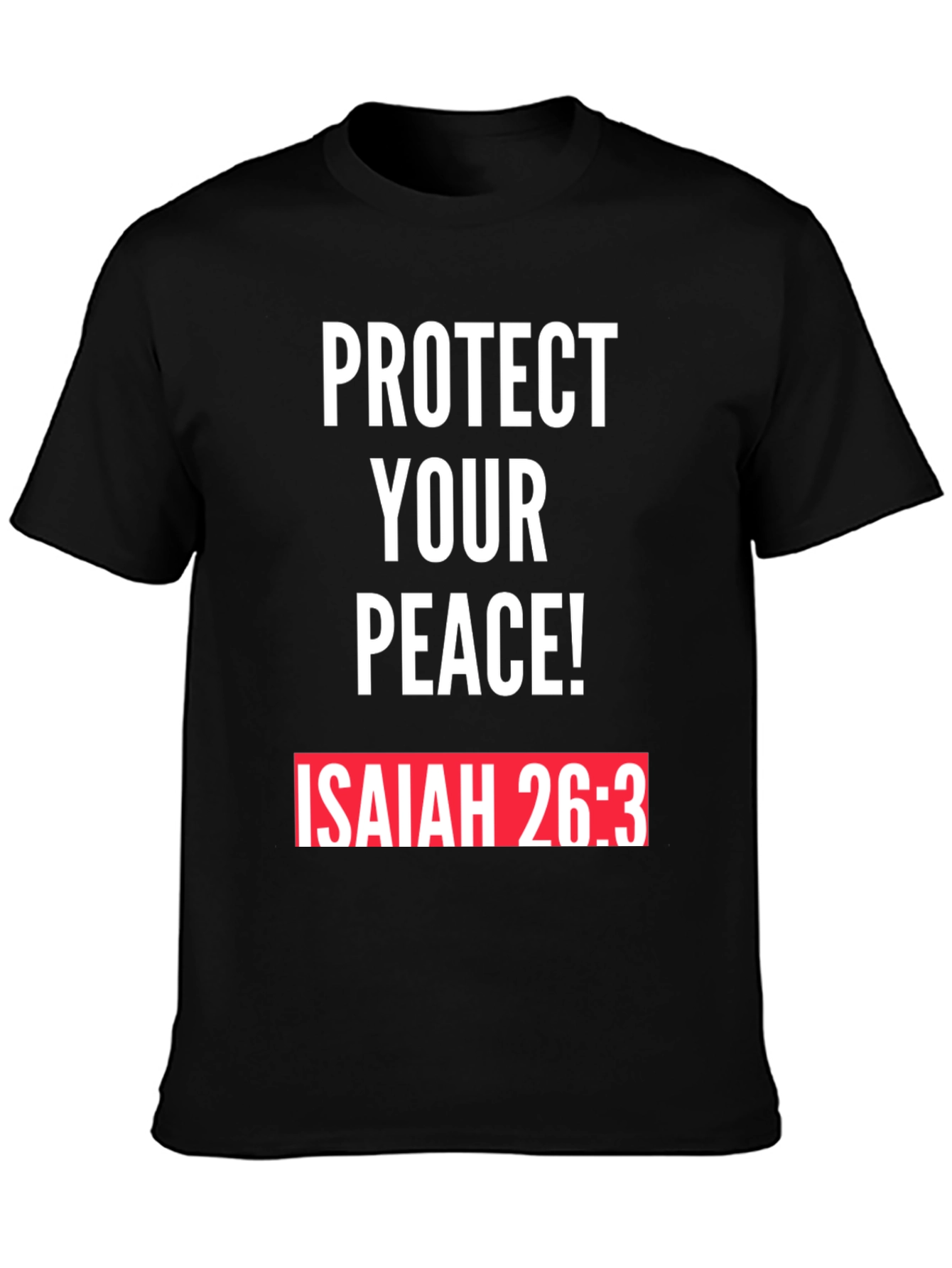 Protect Your Peace T-Shirt Isaiah 26:3 Black