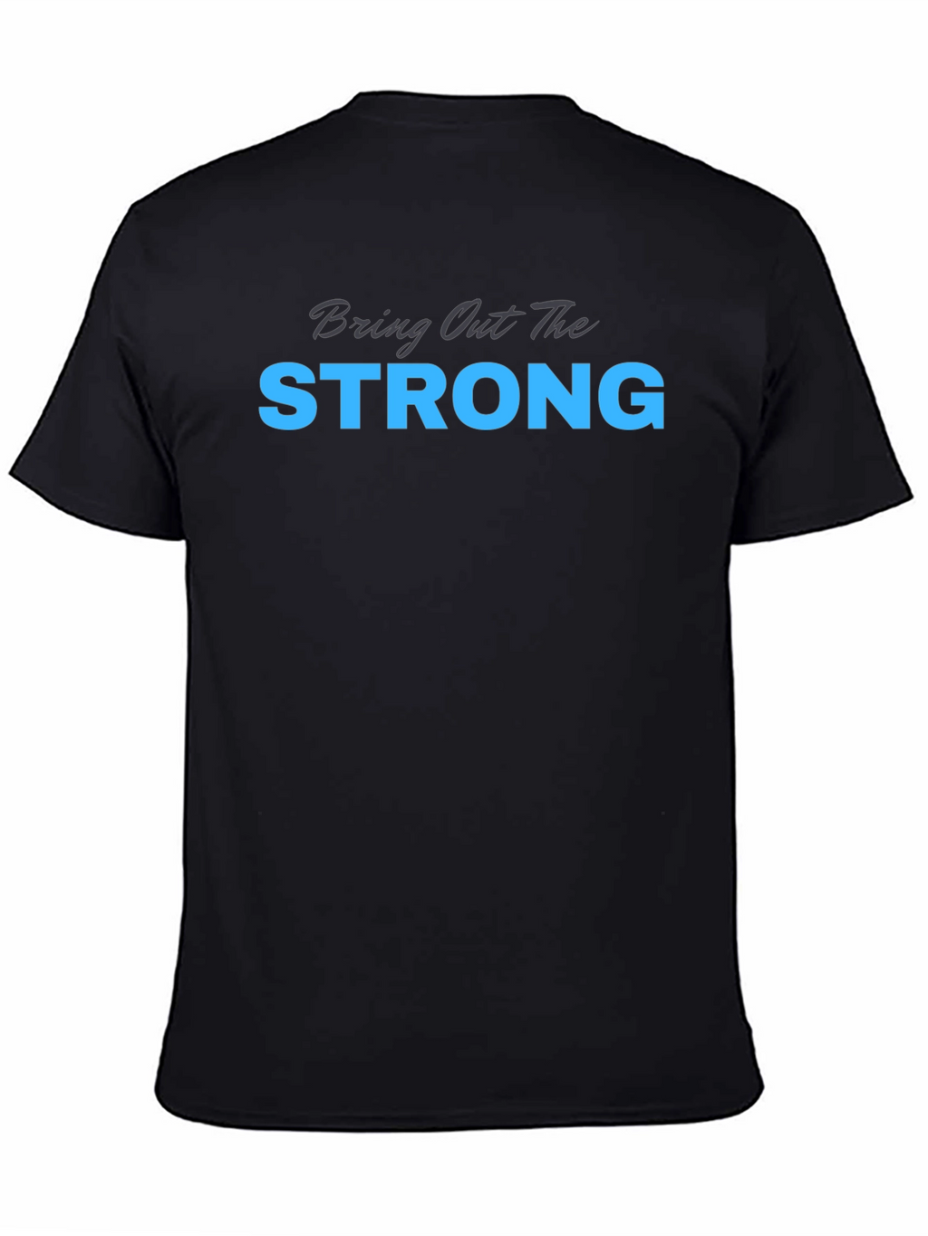 Bring Out The Strong Graphic Tee