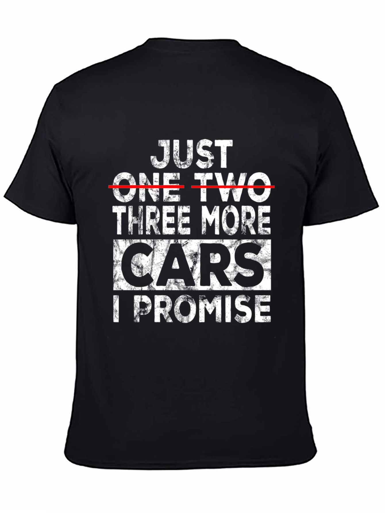 Just One Two Three More Cars I Promise Black T-Shirt