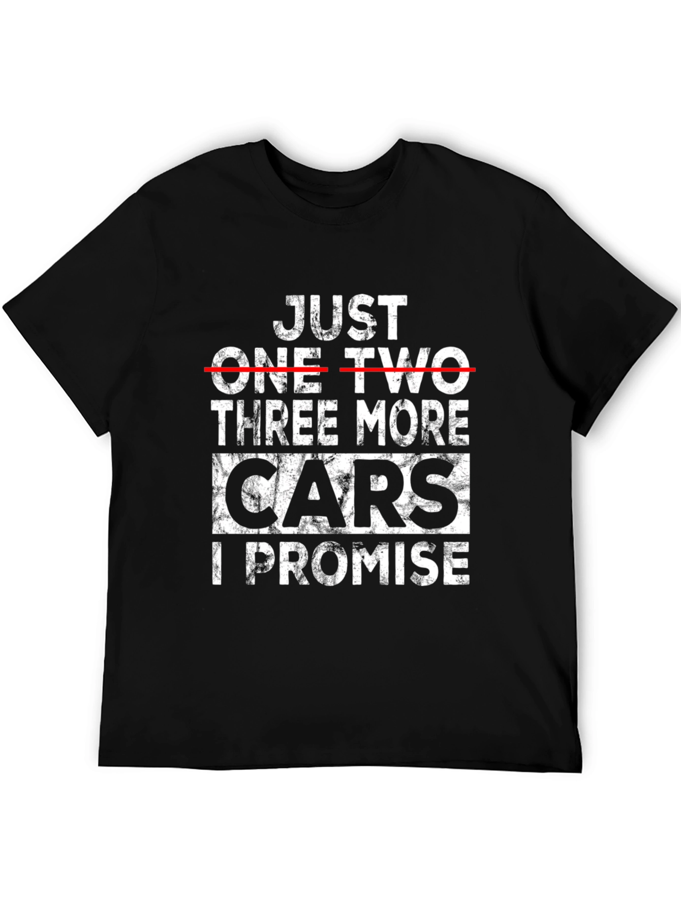 Just One Two Three More Cars I Promise Black T-Shirt