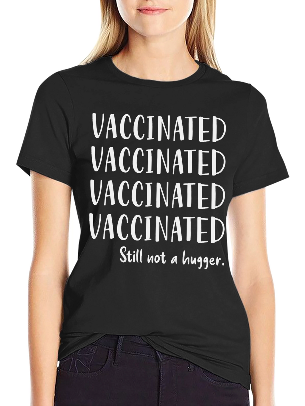 Vaccinated Still Not A Hugger T-Shirt