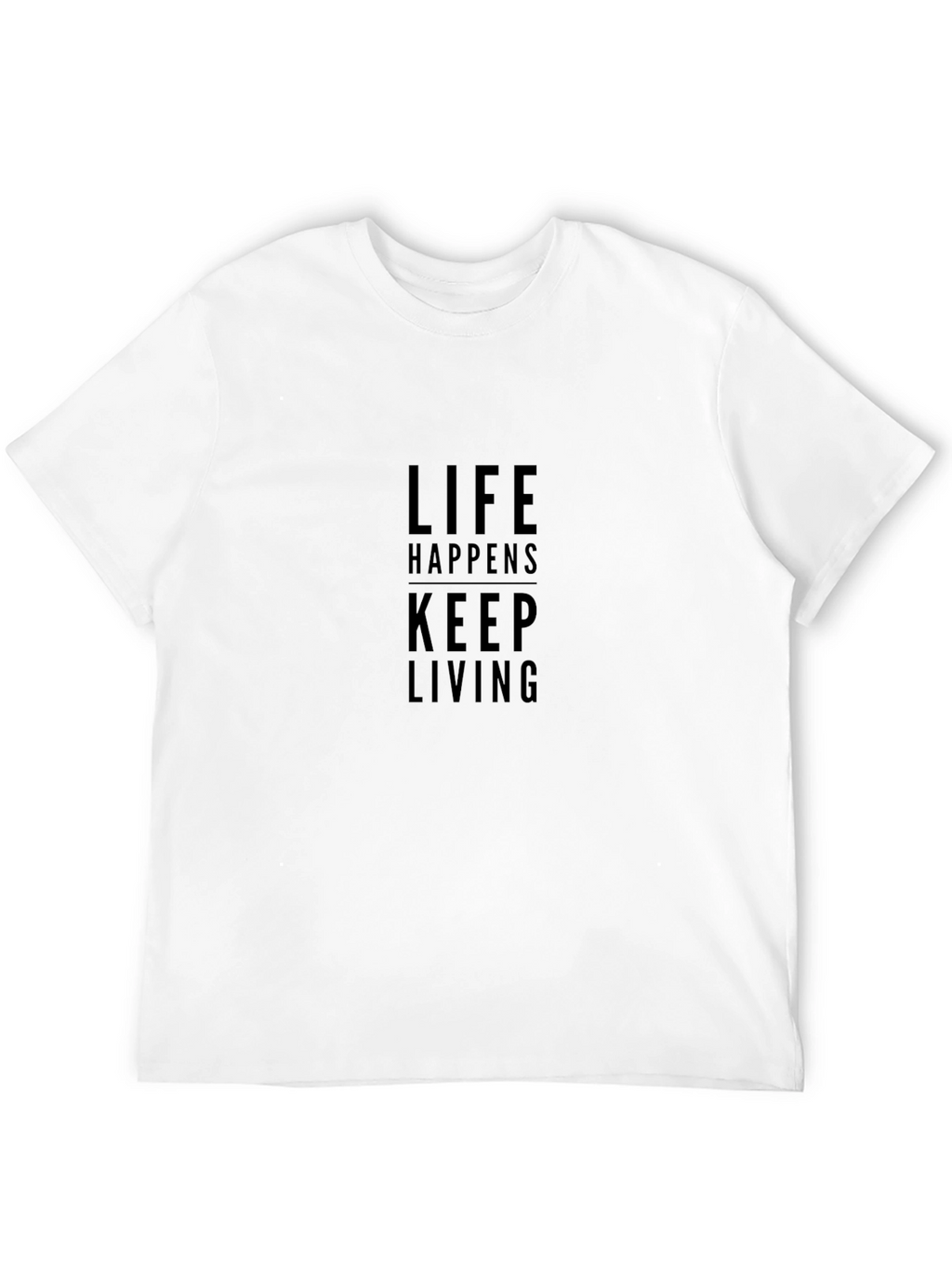 Life Happens Keep Living Graphic T-Shirt