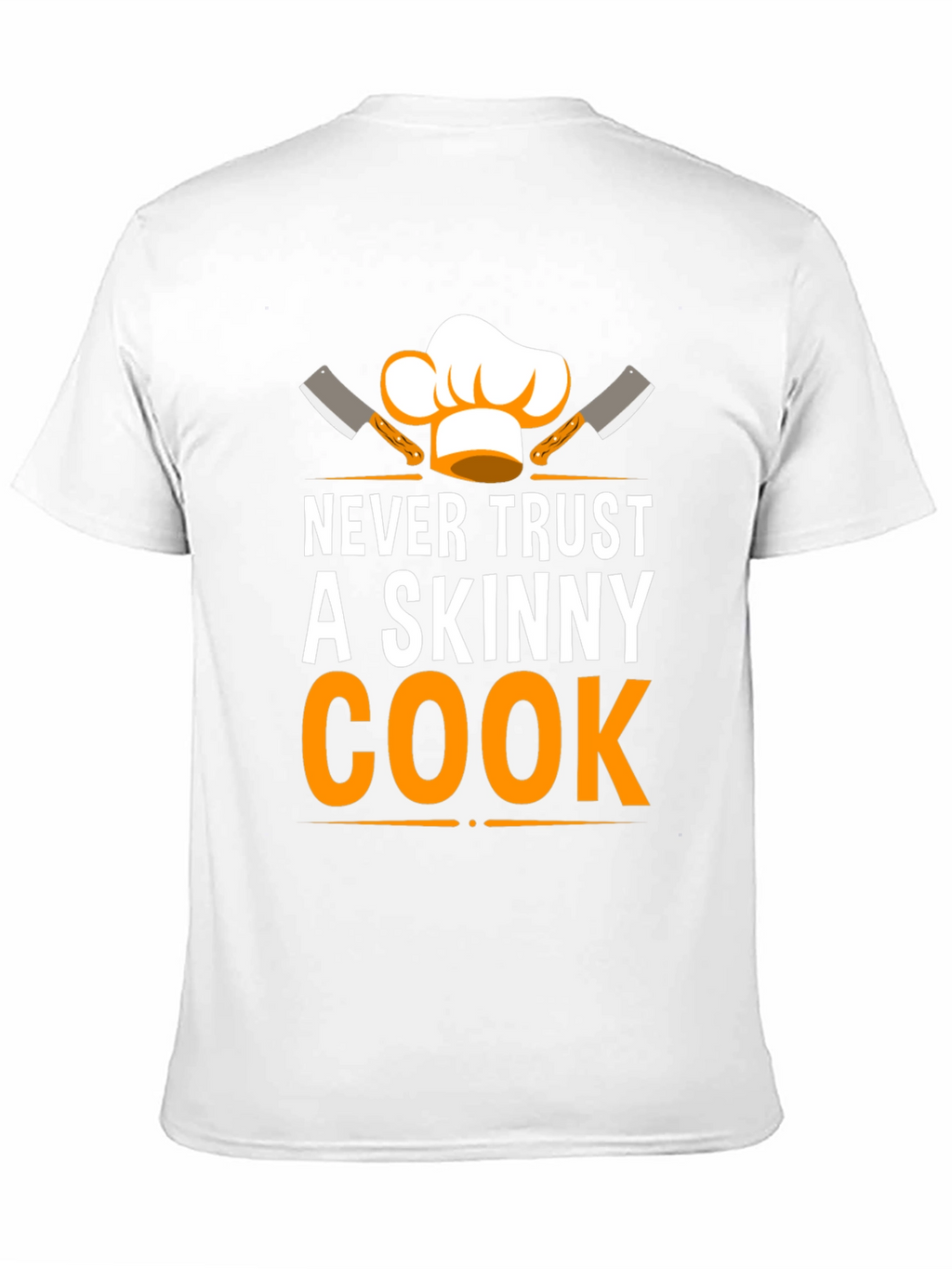 Never Trust a Skinny Cook Graphic T-Shirt