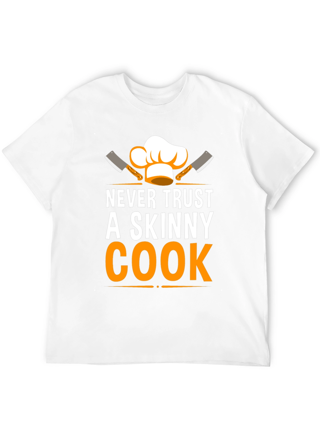 Never Trust a Skinny Cook Graphic T-Shirt