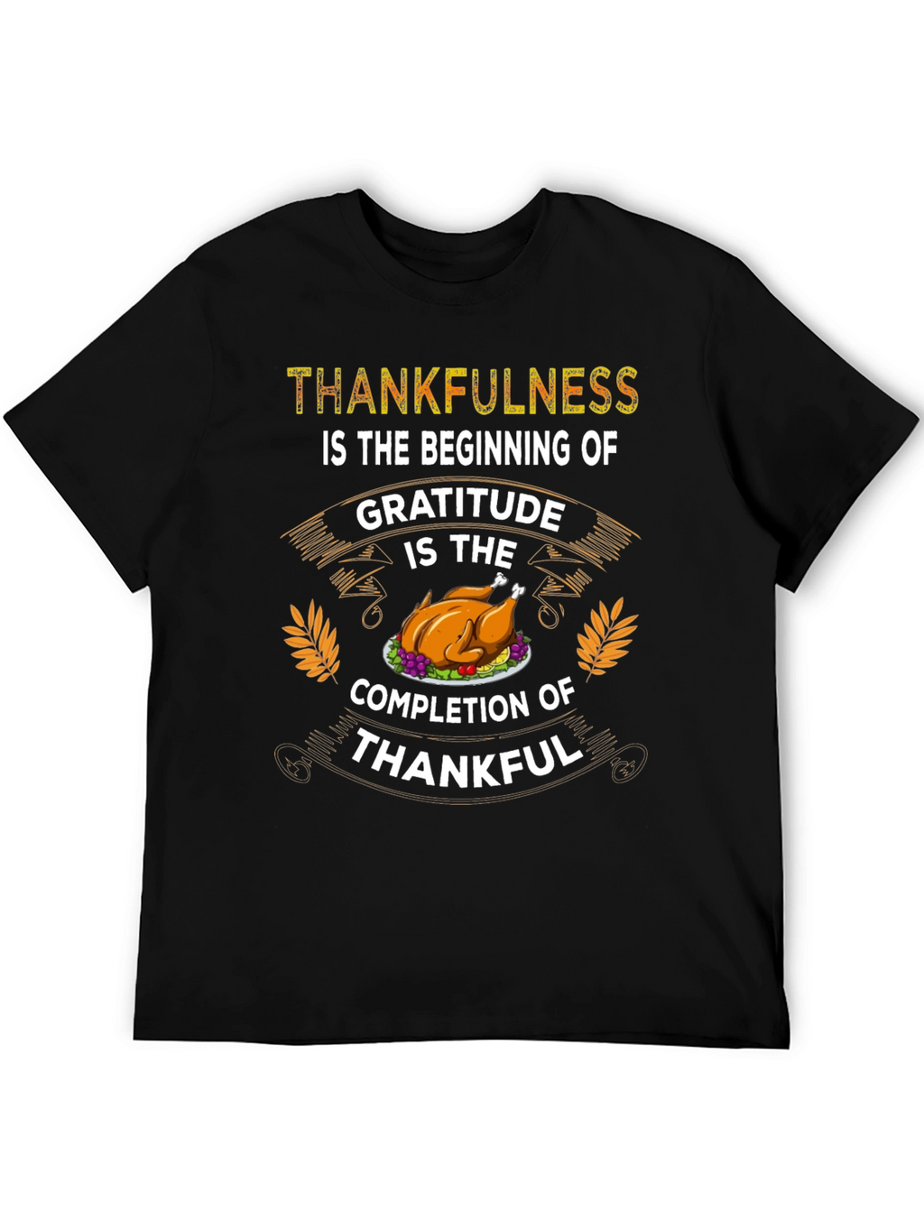 Thankfulness Gratitude Thanksgiving T-Shirt