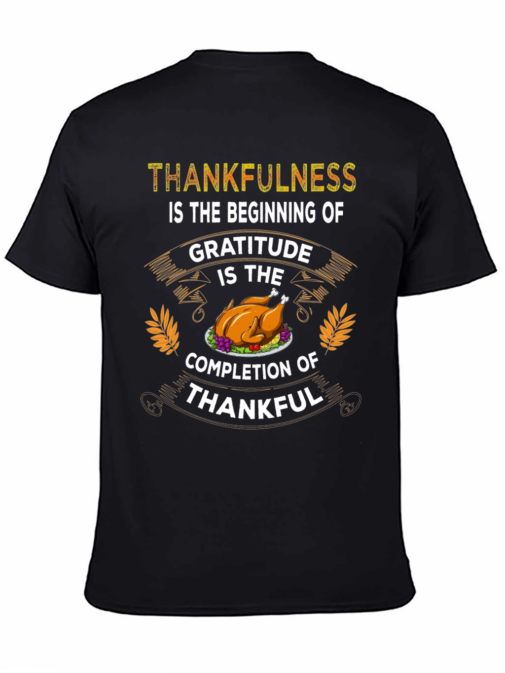 Thankfulness Gratitude Thanksgiving T-Shirt